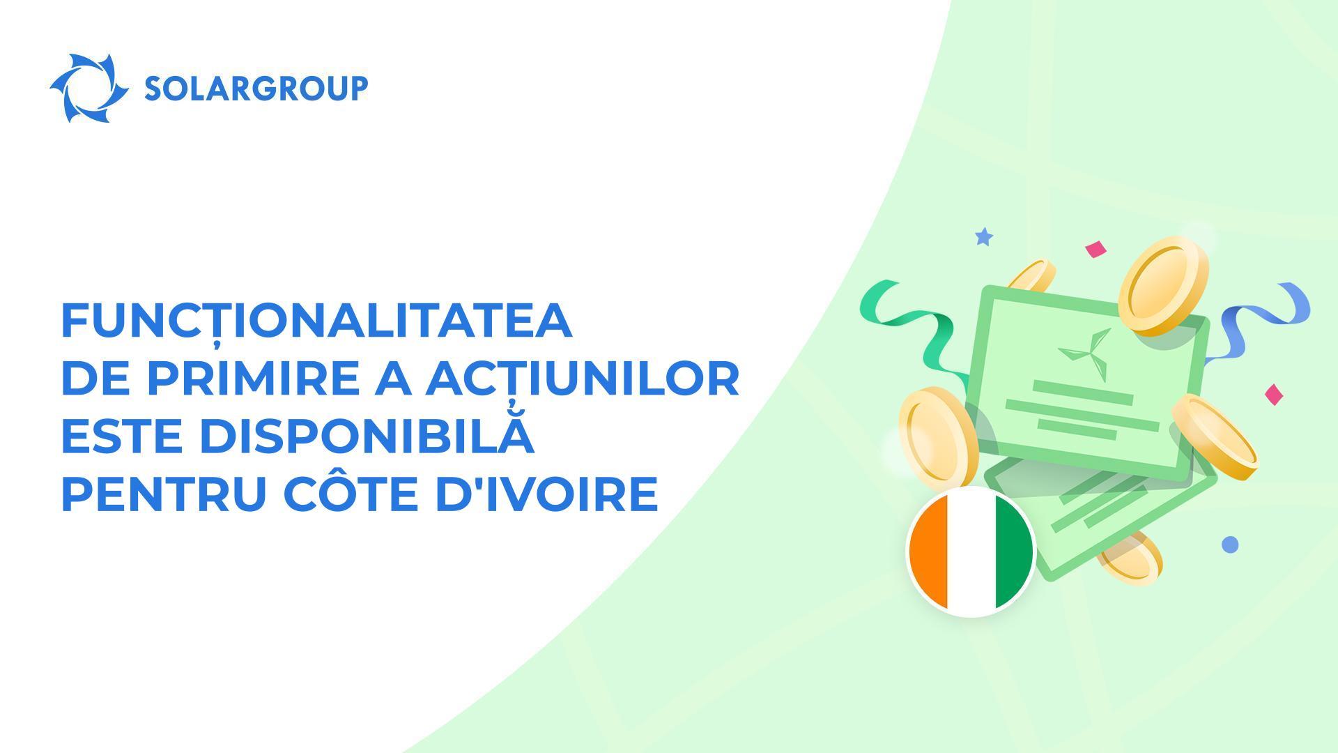 Oferim acces la funcționalitate investitorilor din Côte d'Ivoire