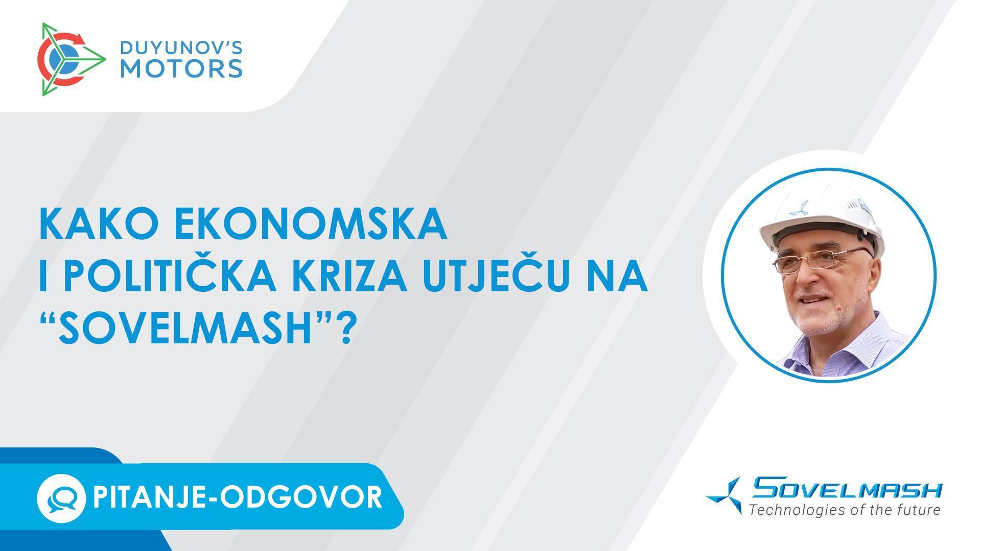 Pitanje-odgovor | Kako ekonomska i politička kriza utječu na "Sovelmash"?