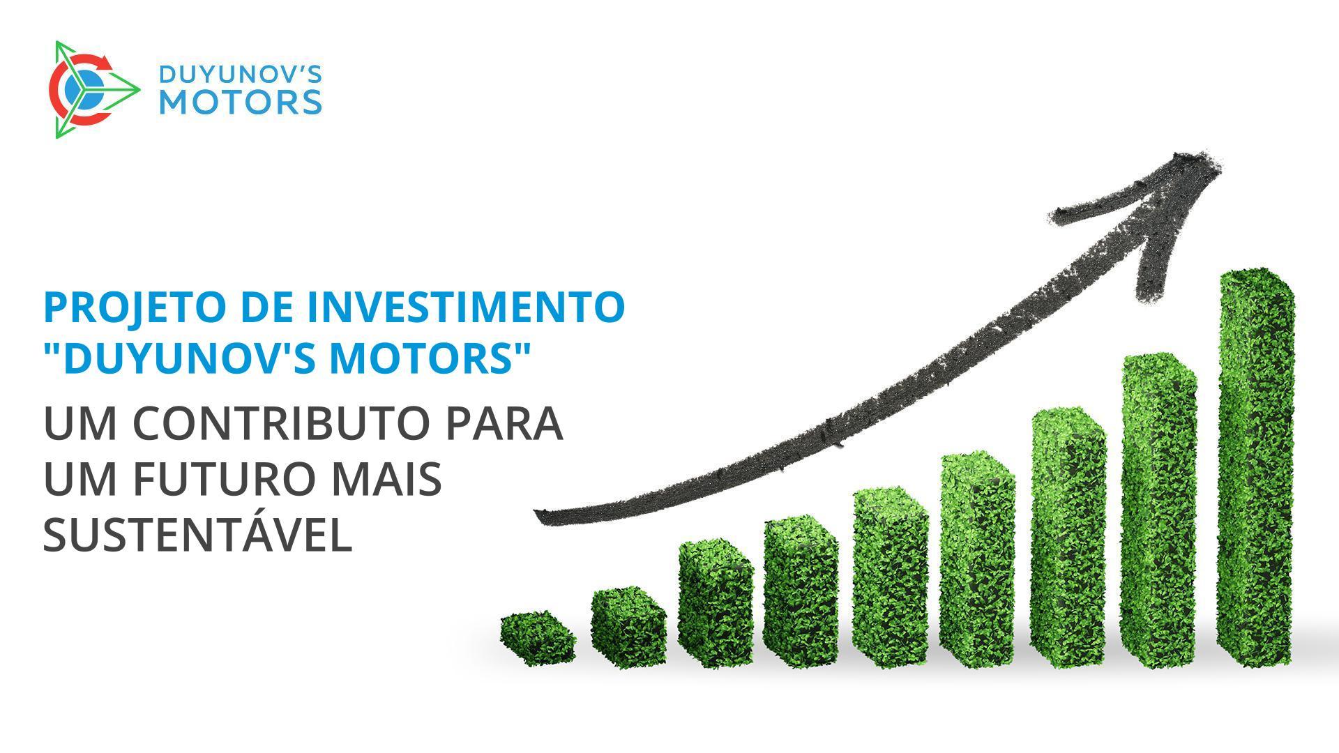 Projeto "Duyunov's motors": investir num futuro sustentável e ecológico