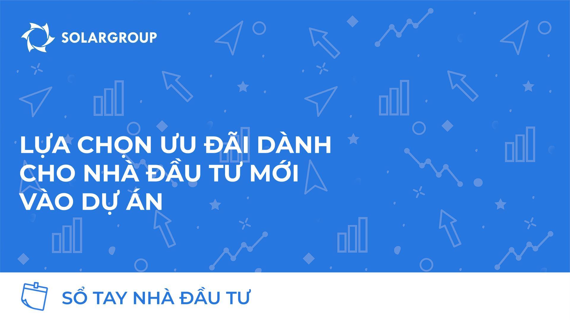 Lựa chọn ưu đãi dành cho nhà đầu tư mới vào dự án