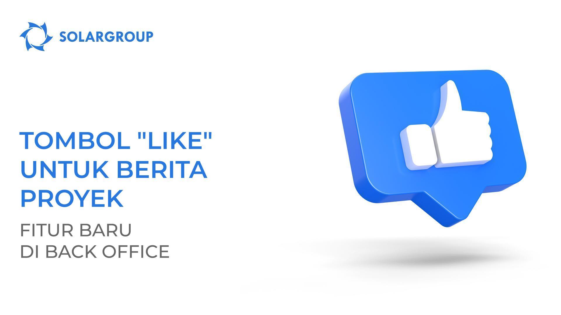 Tombol "Like" untuk berita proyek: fitur baru di back office