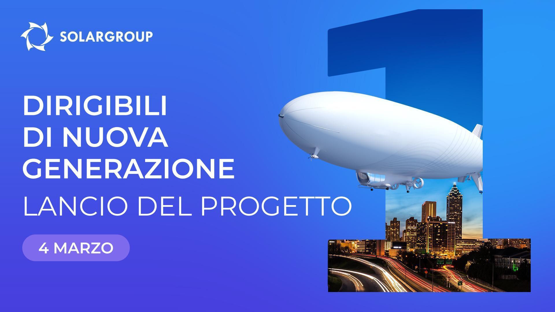 Il progetto dei dirigibili sarà lanciato a marzo!