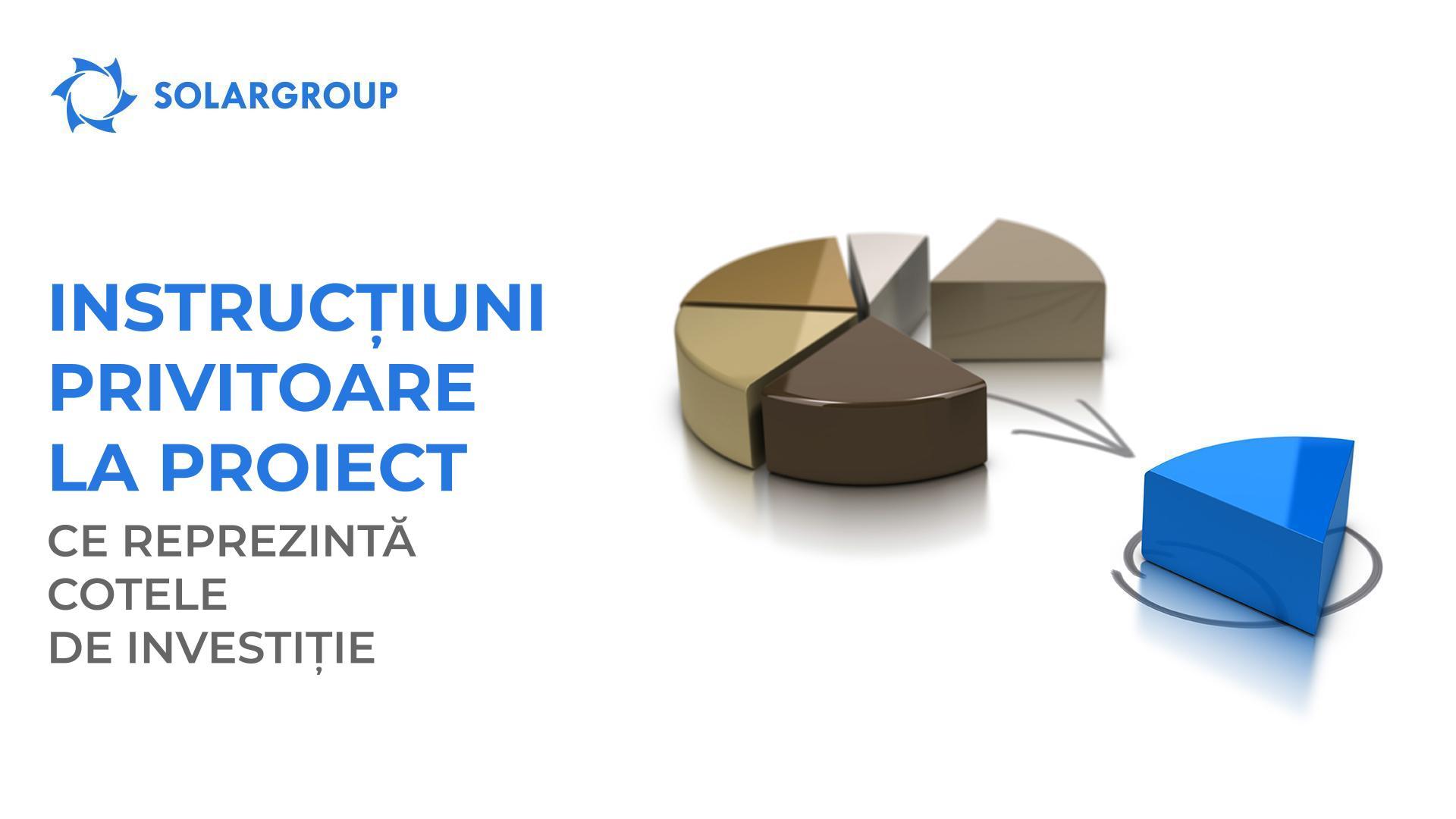 Instrucțiuni privitoare la proiect: ce reprezintă cotele de investiție
