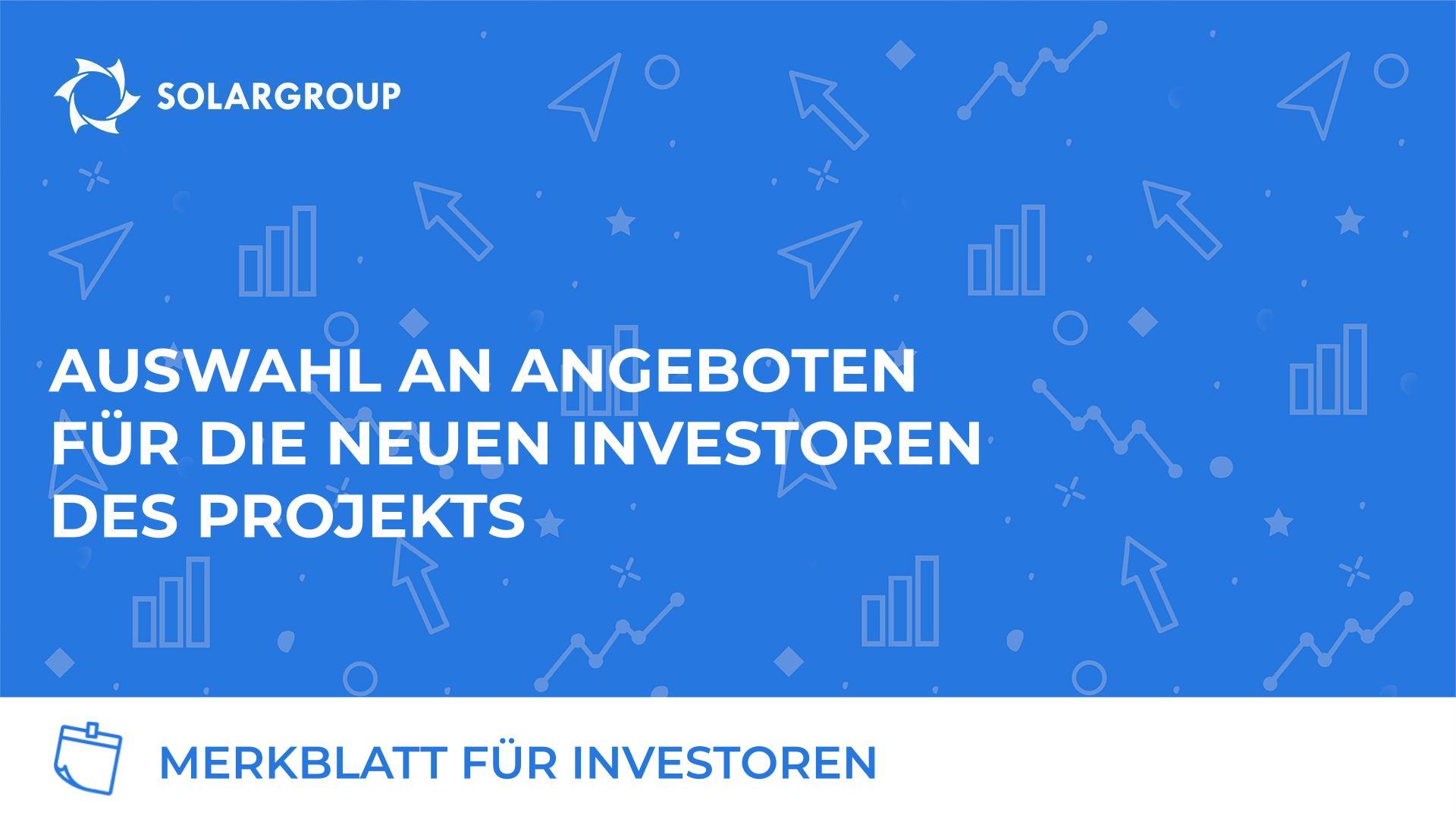 Eine Auswahl an Angeboten für die neuen Investoren des Projekts