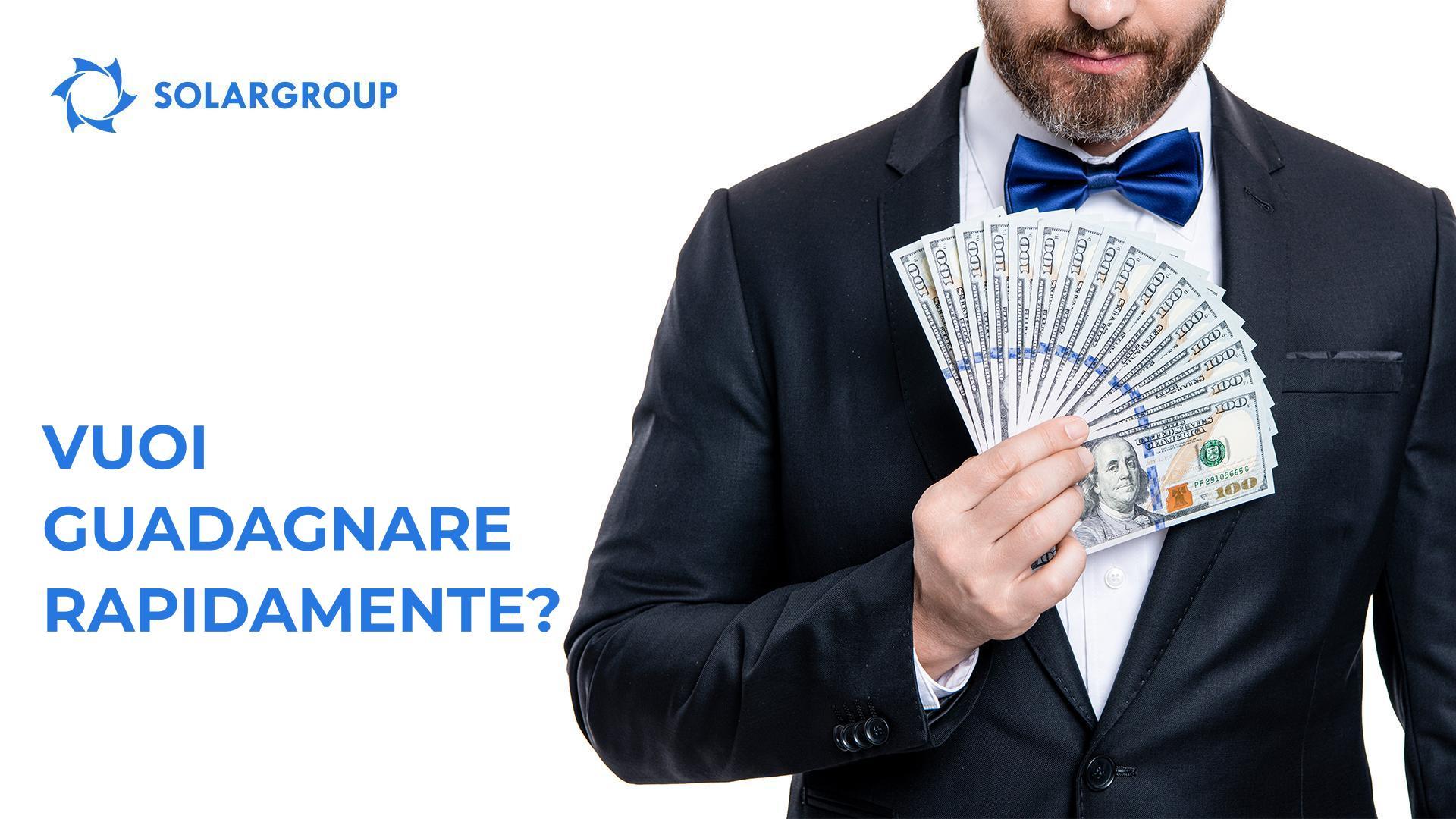 Vuoi guadagnare rapidamente?