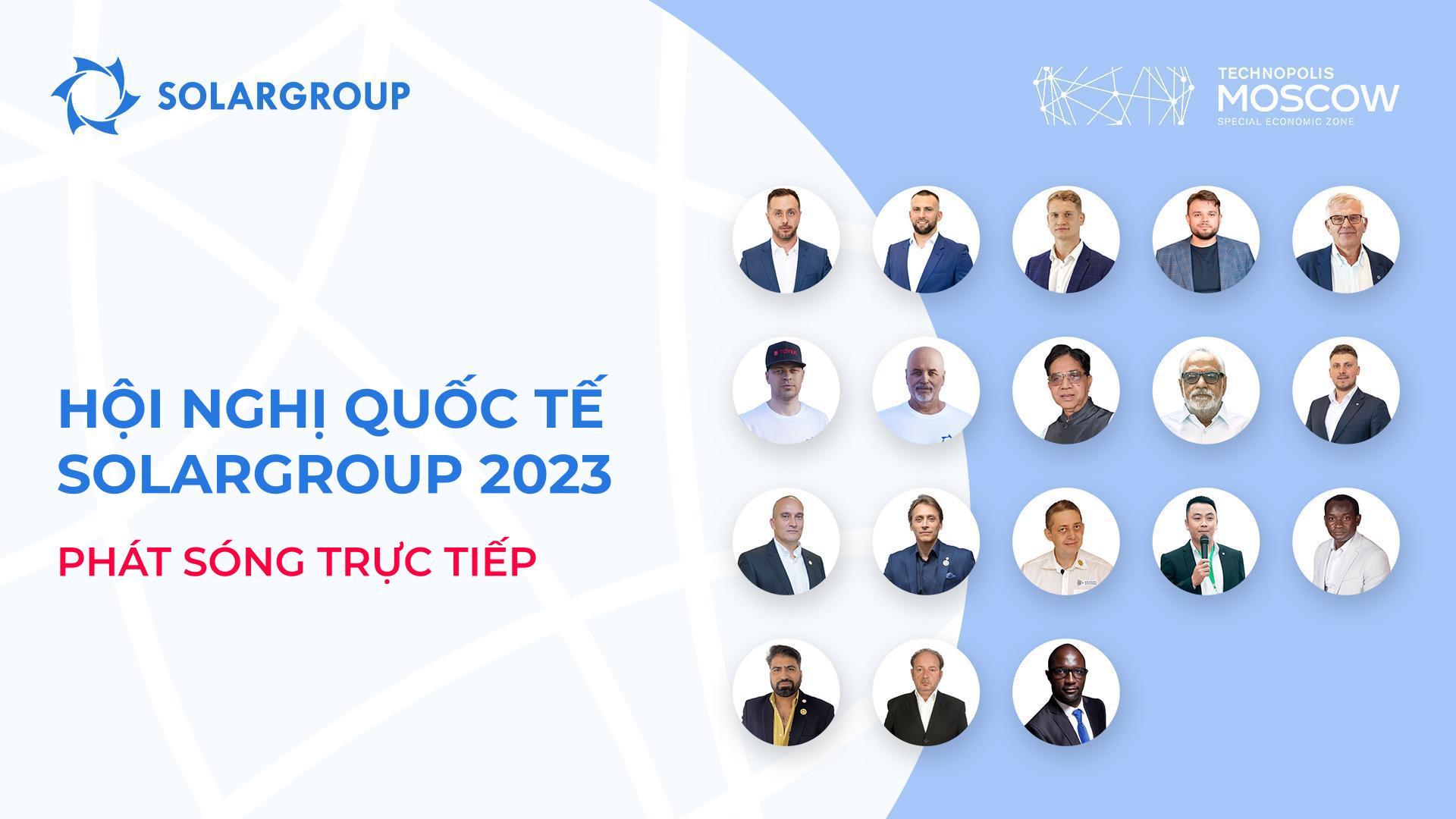 Hội nghị Quốc tế SOLARGROUP 2023 tại Moscow | Phát sóng trực tiếp