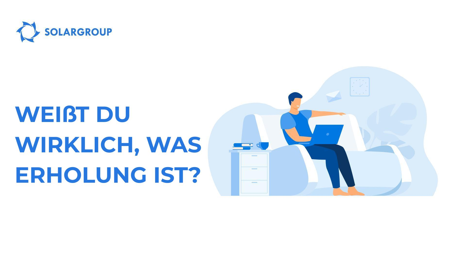 Weißt Du wirklich, was Erholung ist?