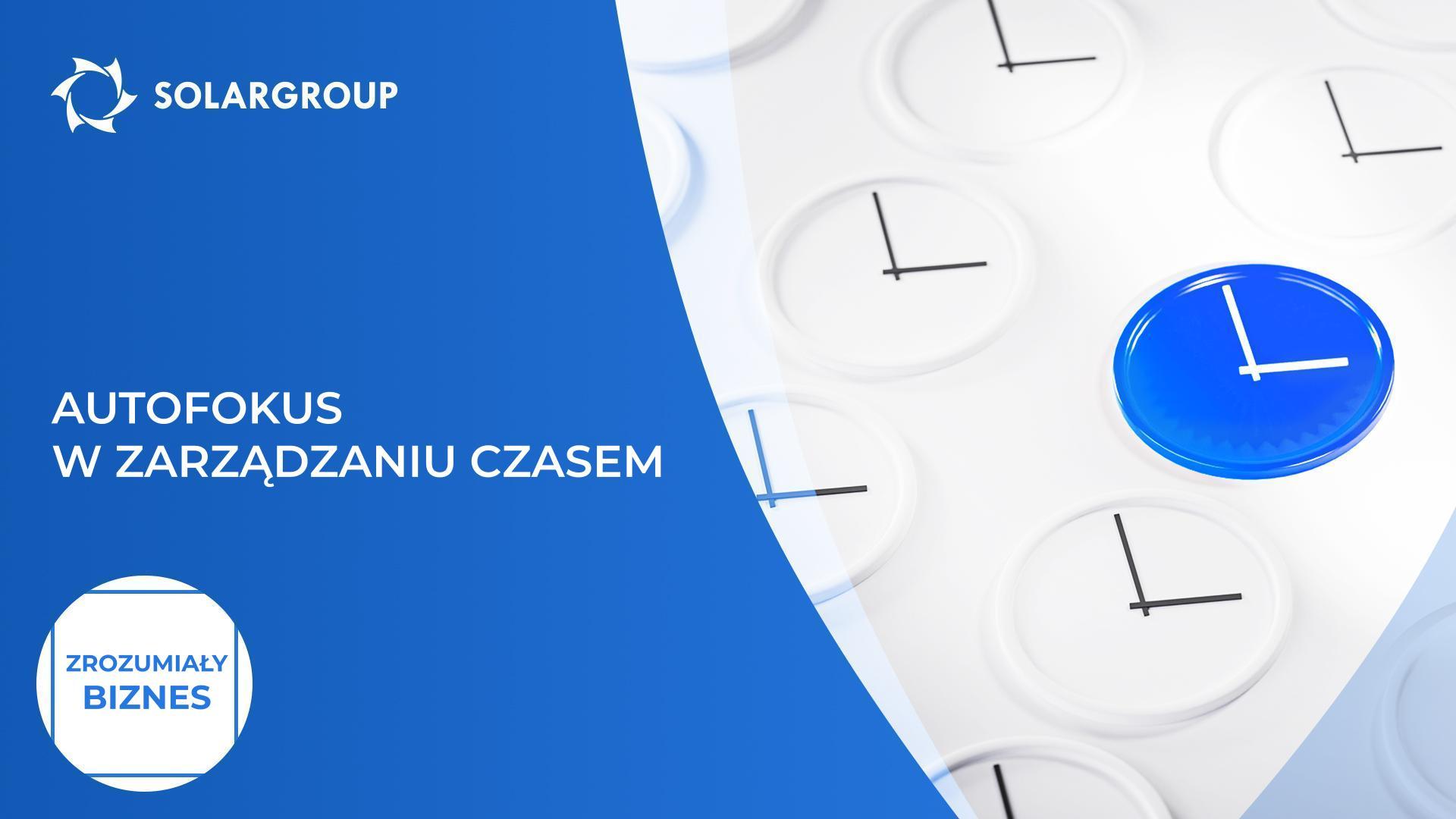 Autofokus w zarządzaniu czasem: dodaj sobie energii | Zrozumiały biznes