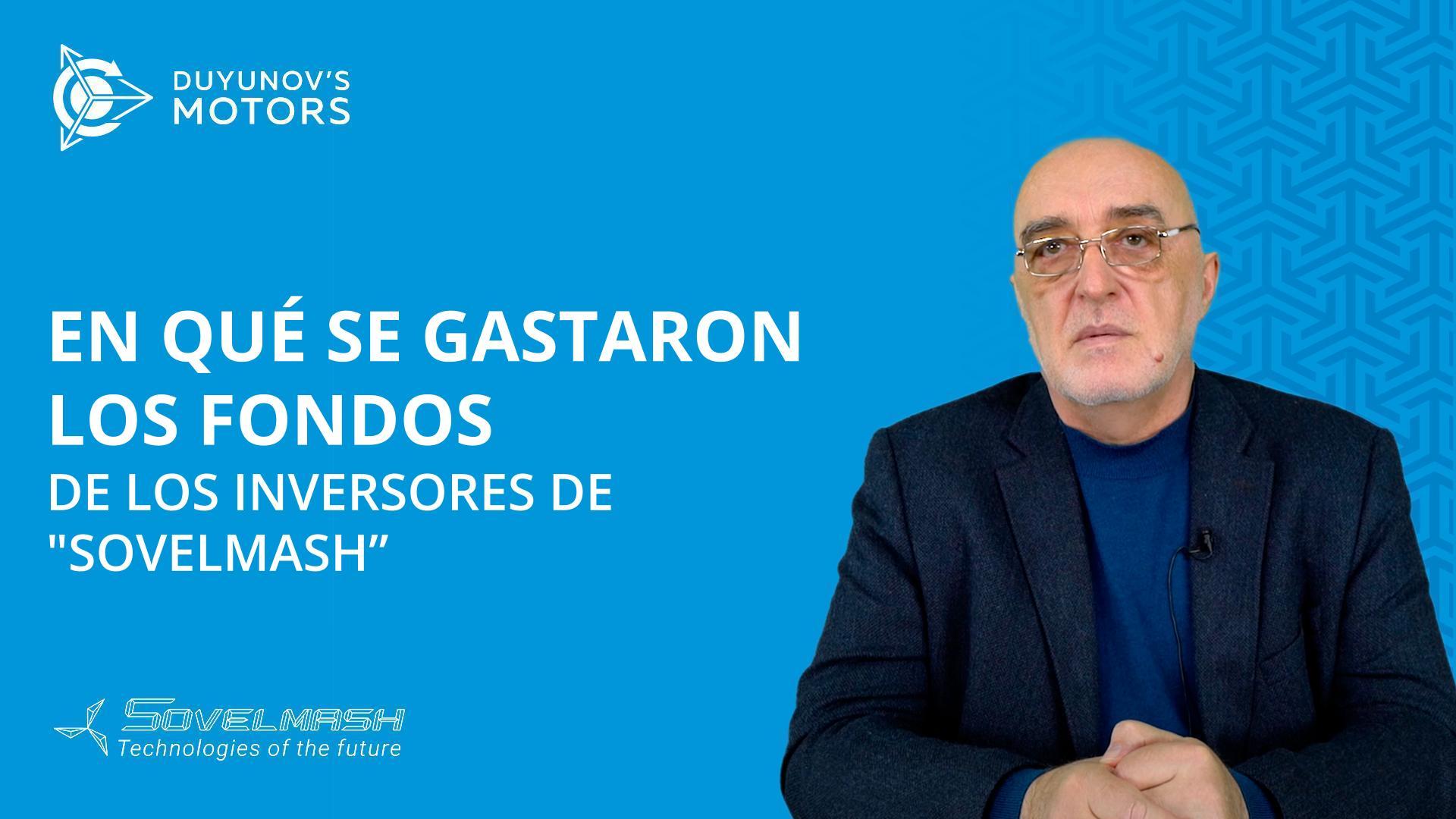 ¿En qué se han gastado los fondos de los inversores de "Sovelmash"?