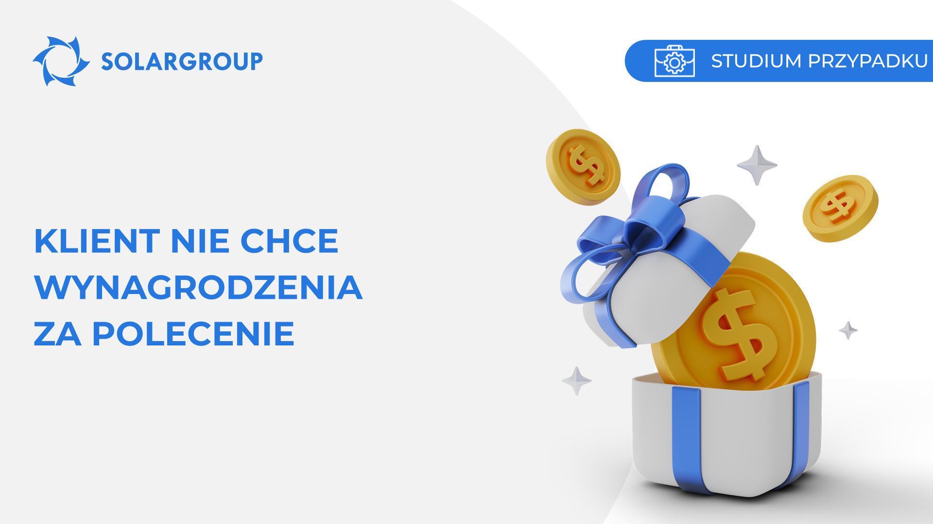 Klient nie chce wynagrodzenia za polecenie | Studium przypadku z życia partnera