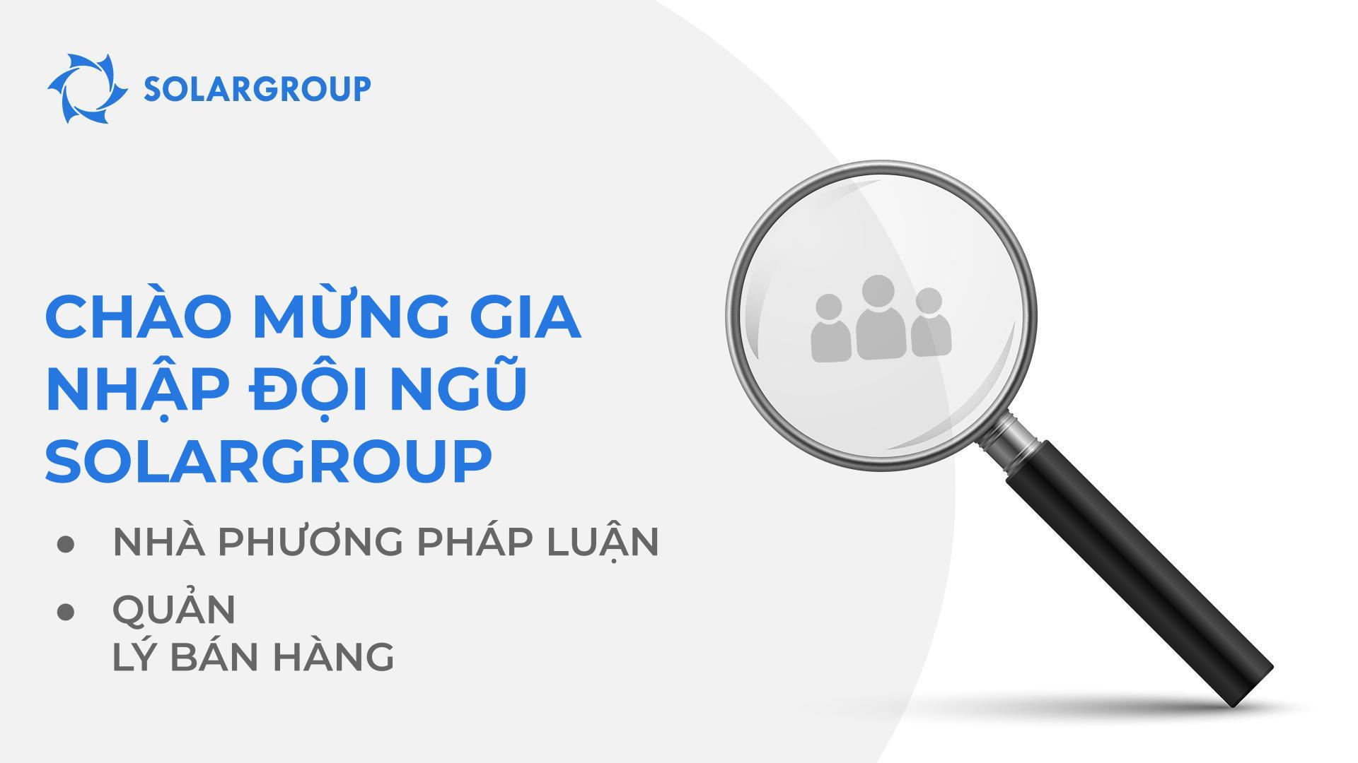 Chào mừng bạn gia nhập đội ngũ SOLARGROUP