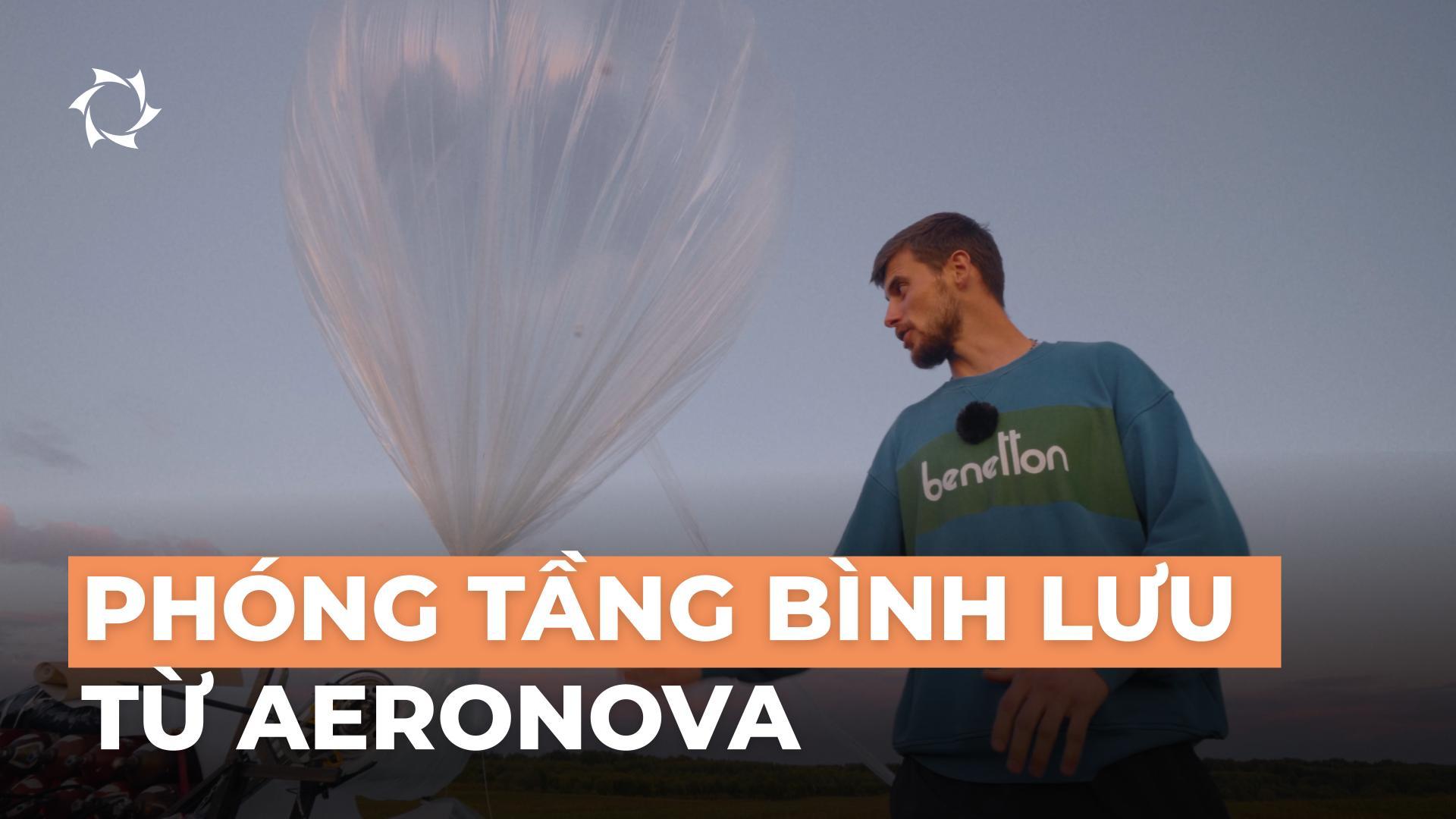 AERONOVA triển khai các trạm thăm dò tầng bình lưu như thế nào? Công nghệ, chuyên gia và kế hoạch cho tương lai
