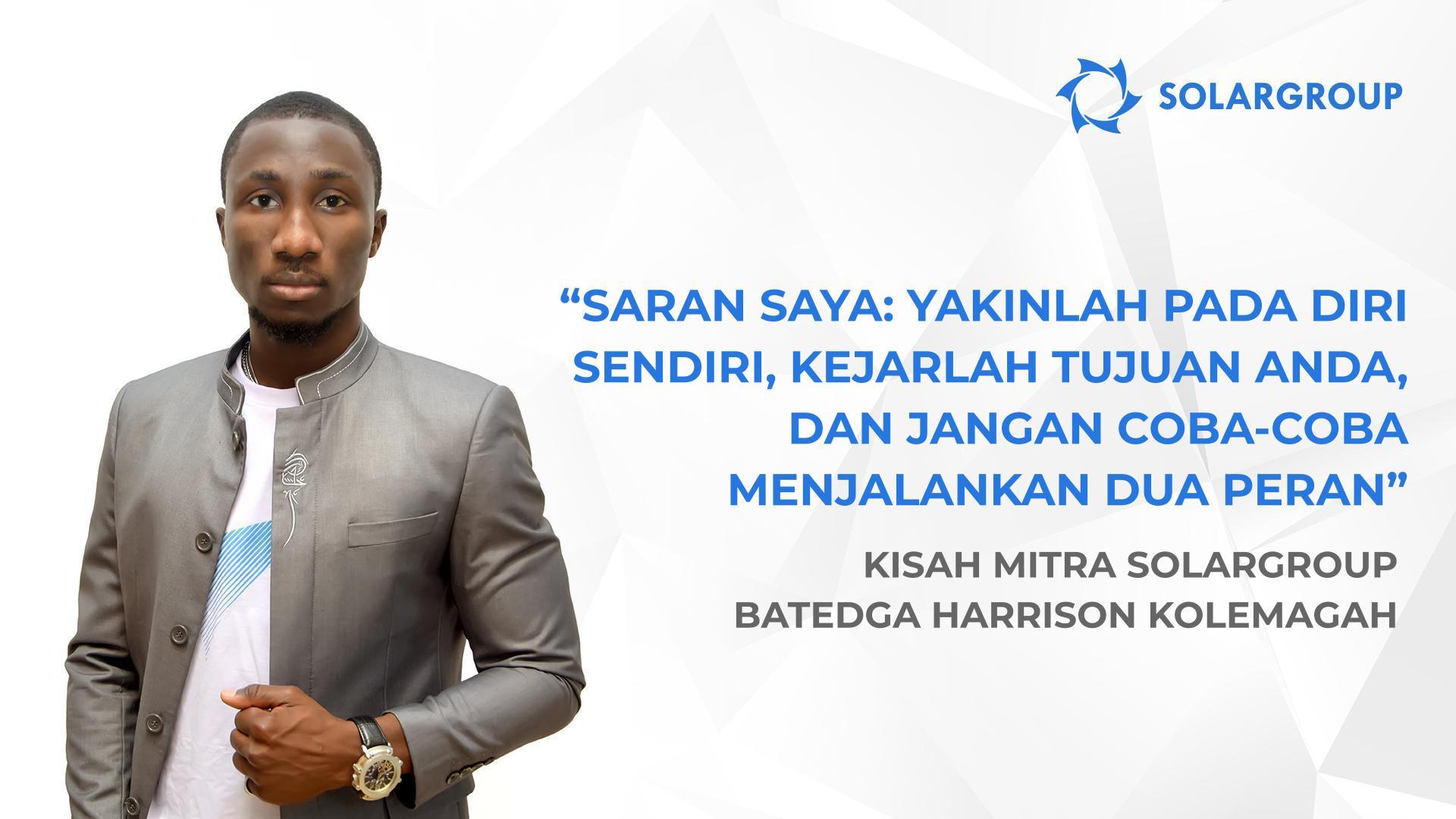 Dengan memercayai saya, orang-orang memercayai proyek ini | Kisah mitra SOLARGROUP Batedga Harrison Kolemagah