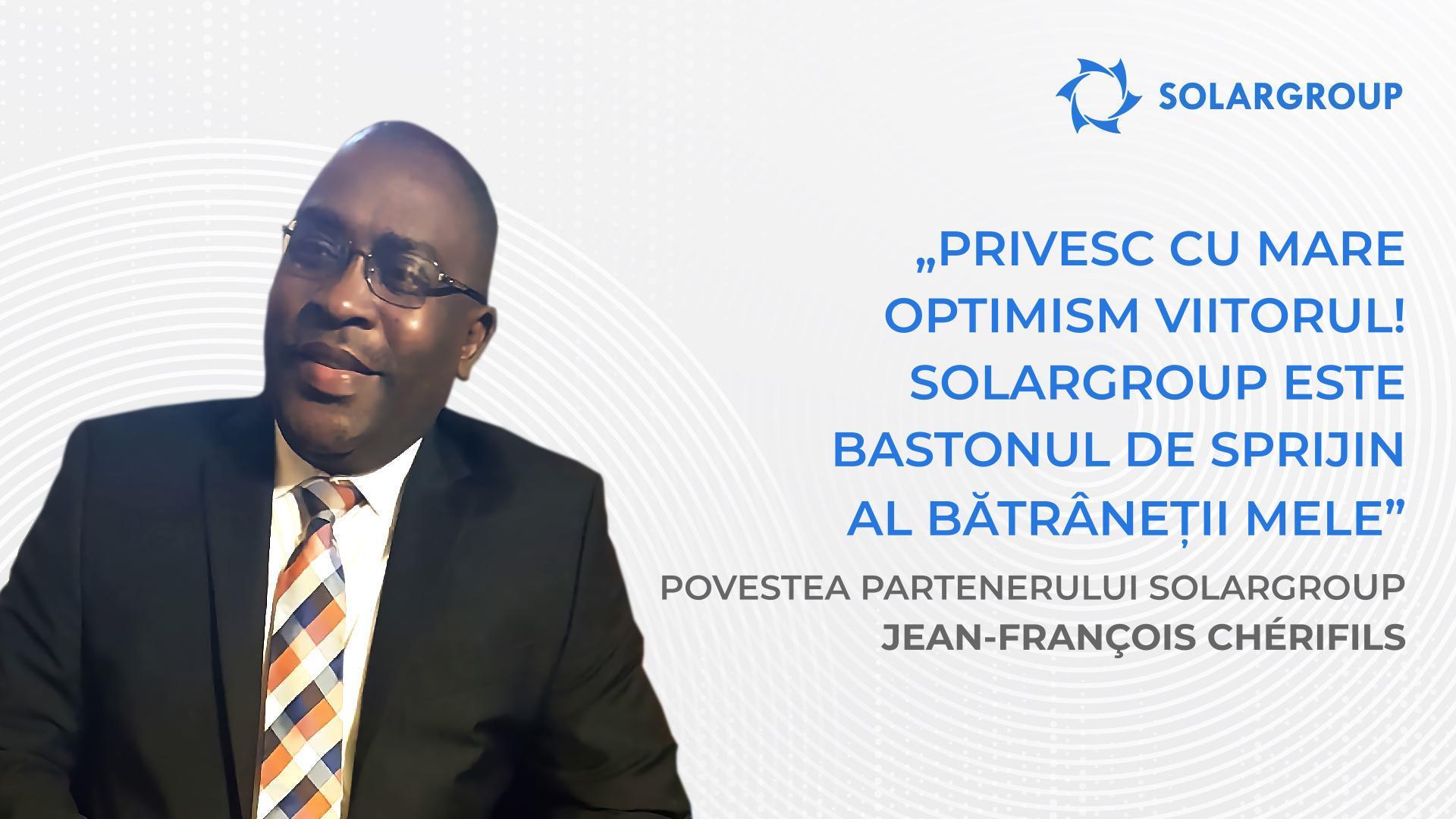 Privesc cu optimism viitorul | Povestea partenerului Jean-François Chérifils