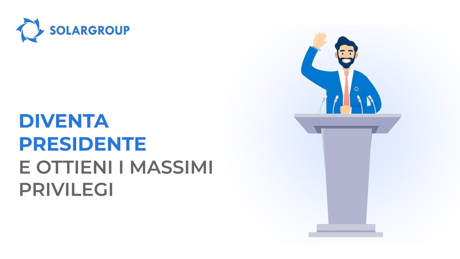 Diventa Presidente e ottieni il massimo vantaggio