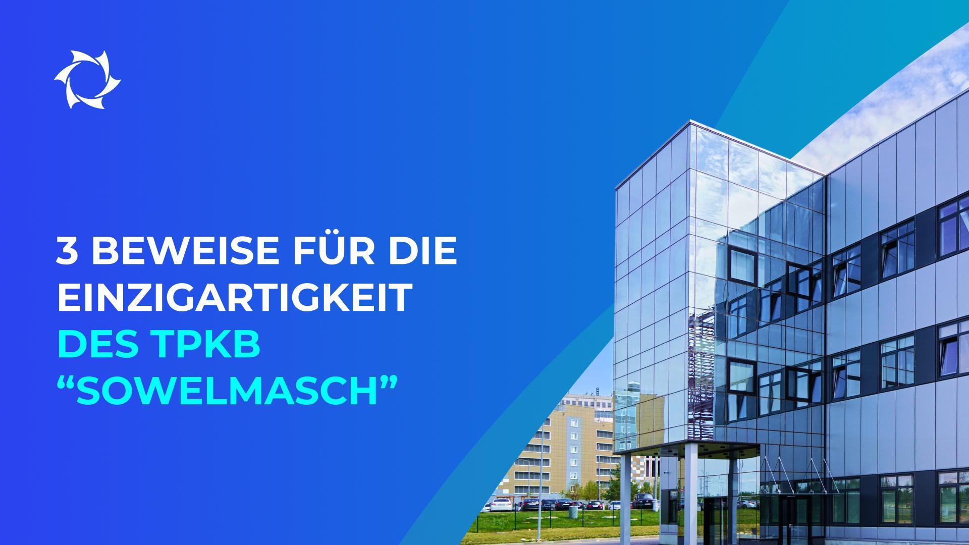 Wodurch unterscheidet sich "Sowelmasch" von seinen Konkurrenten?