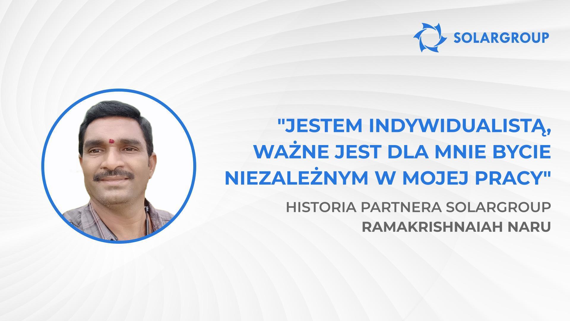 Z SOLARGROUP wybrałeś to, co najlepsze! | Historia partnera SOLARGROUP Ramakrishnaiah Naru