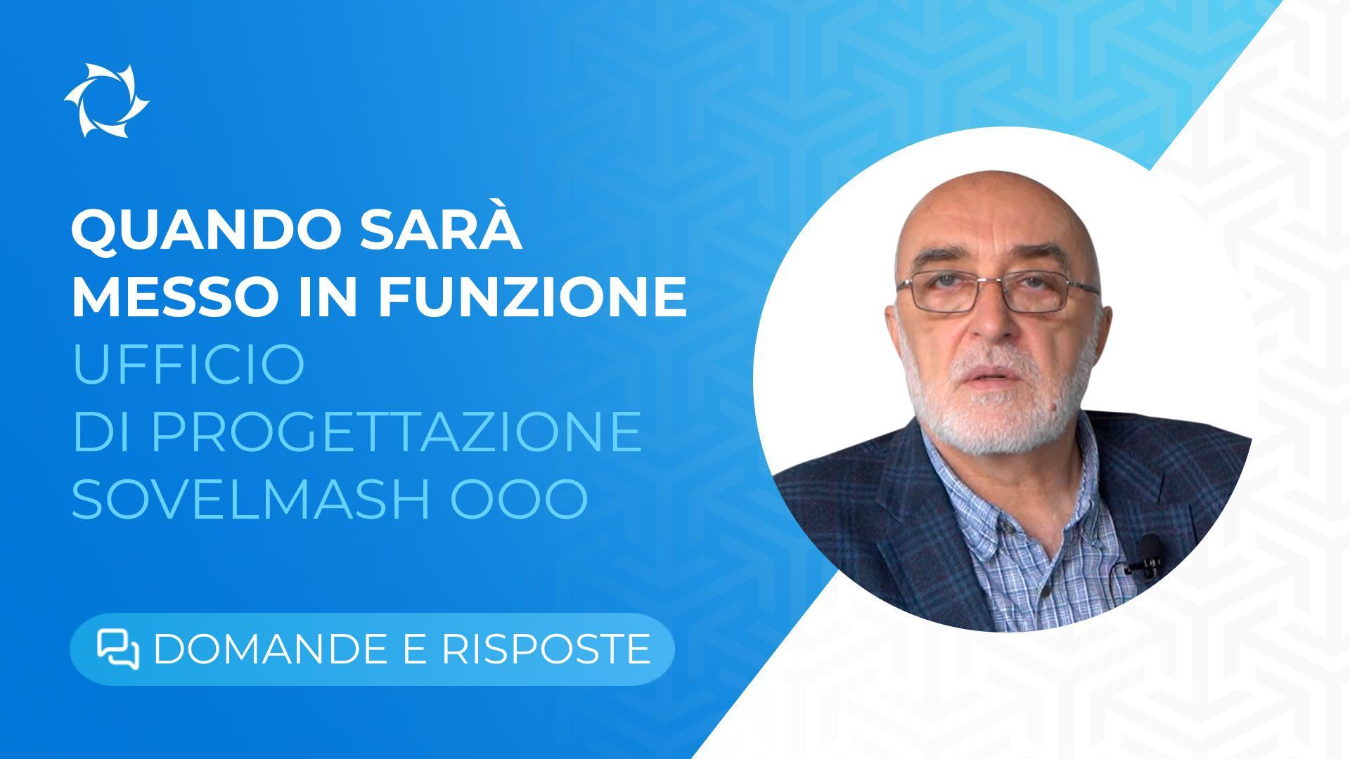 Tempistiche di avvio delle attività dell'Ufficio di progettazione Sovelmash: rispondiamo alle domande degli investitori