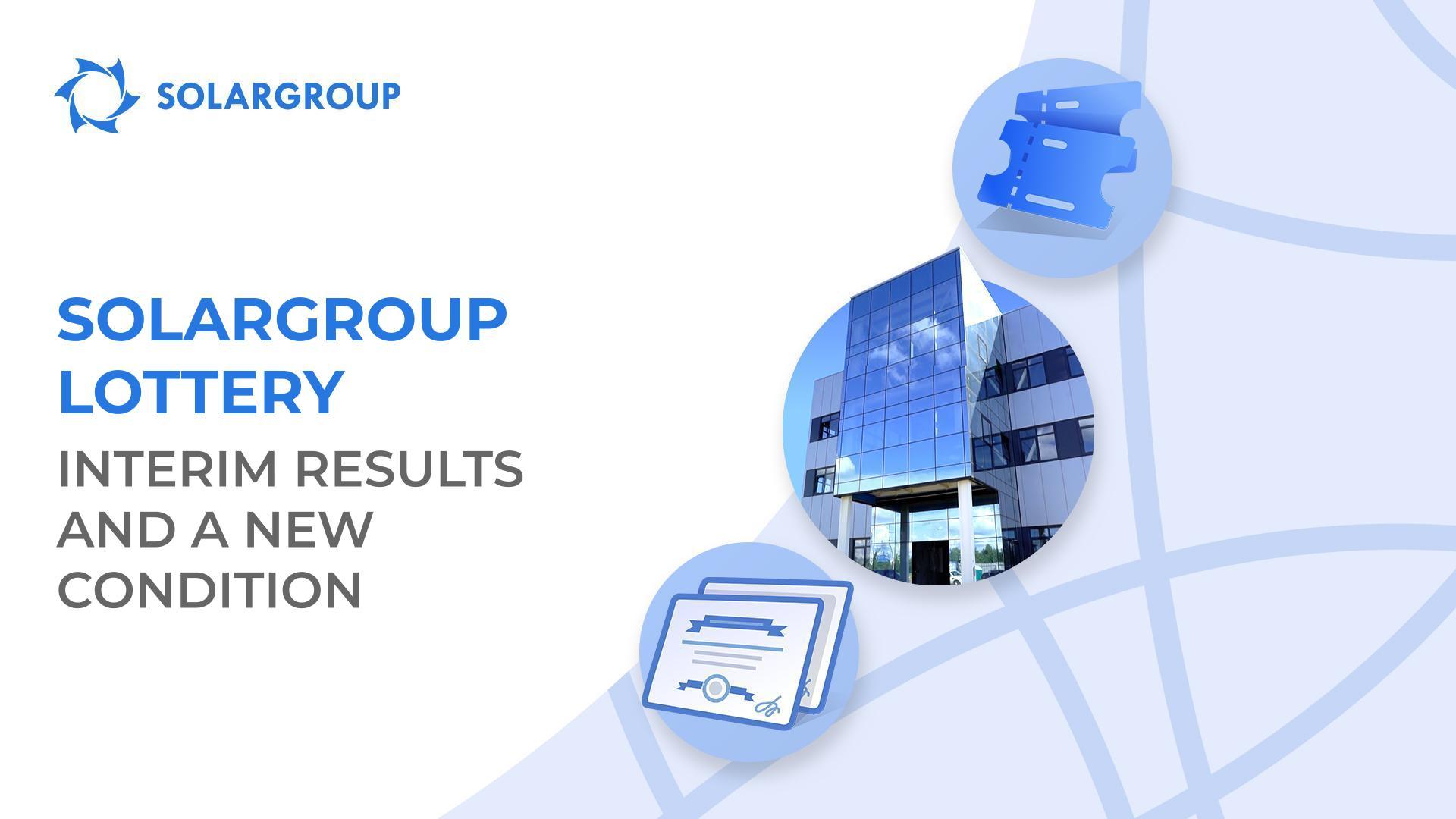 Interim results and a new condition in the SOLARGROUP lottery