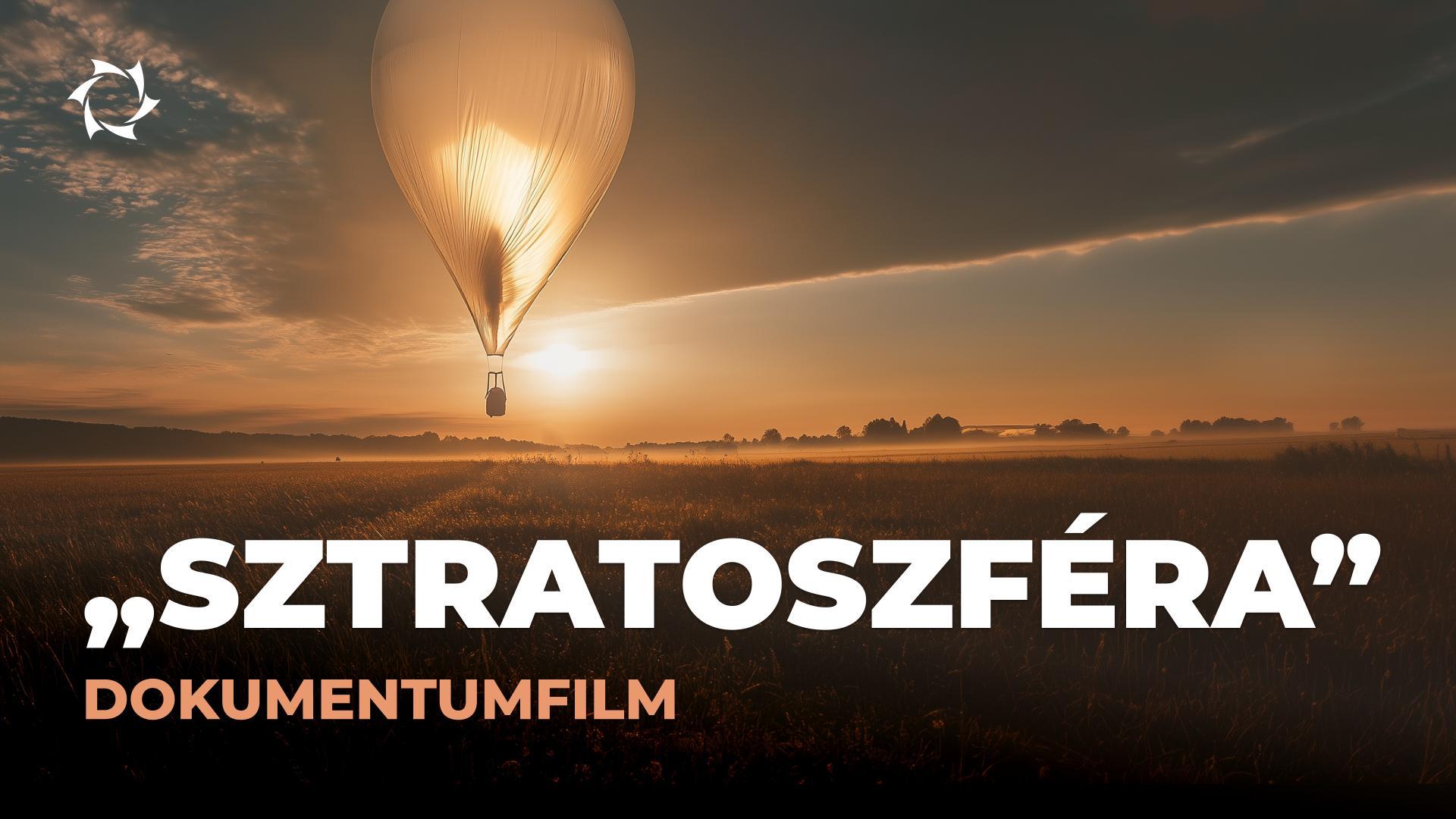„Stratoszféra”: az első inlítástól a jövőbeli űriparig | Dokumentumfilm