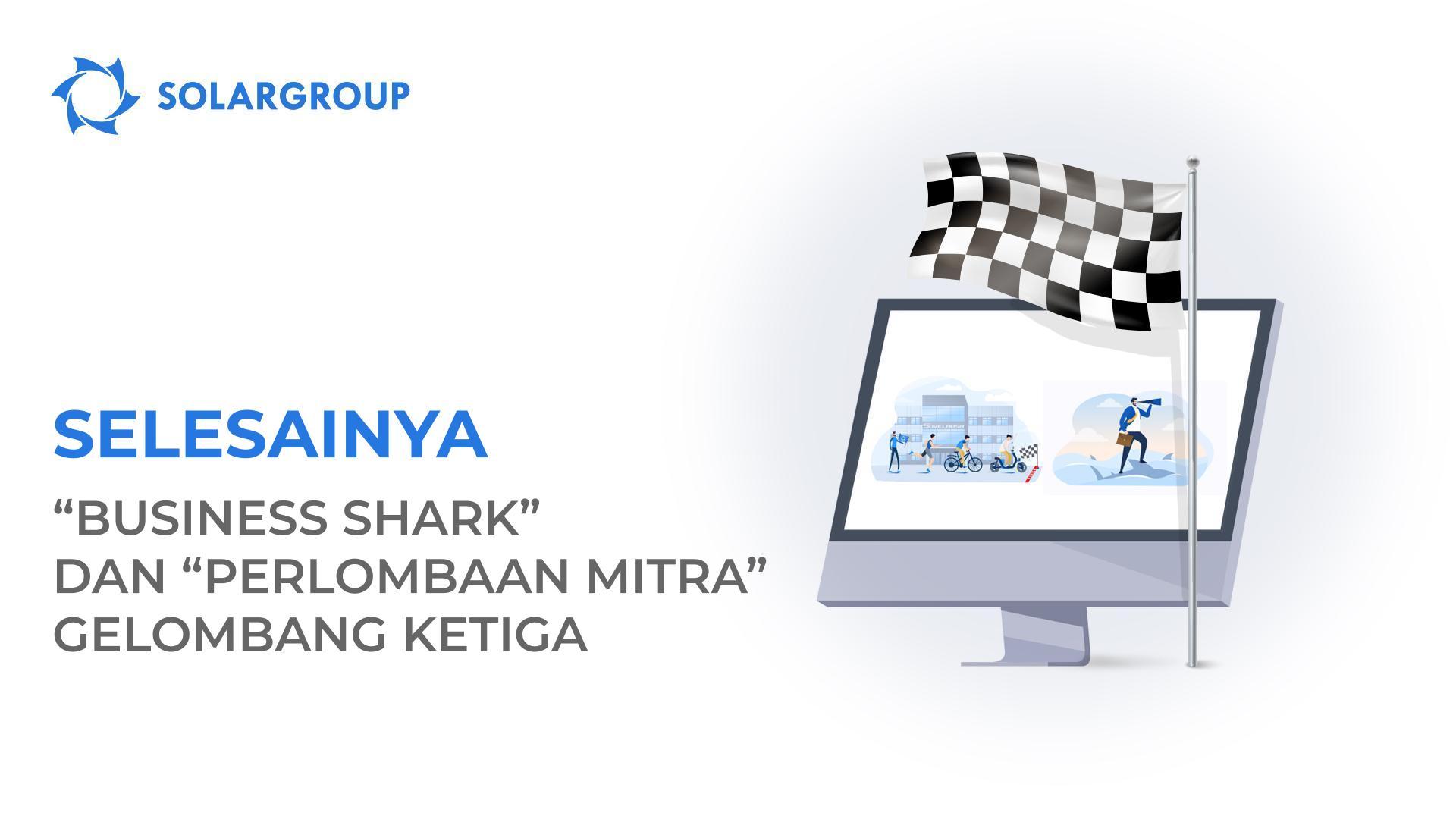 Selesainya "Business Shark" dan "Perlombaan Mitra" gelombang ketiga