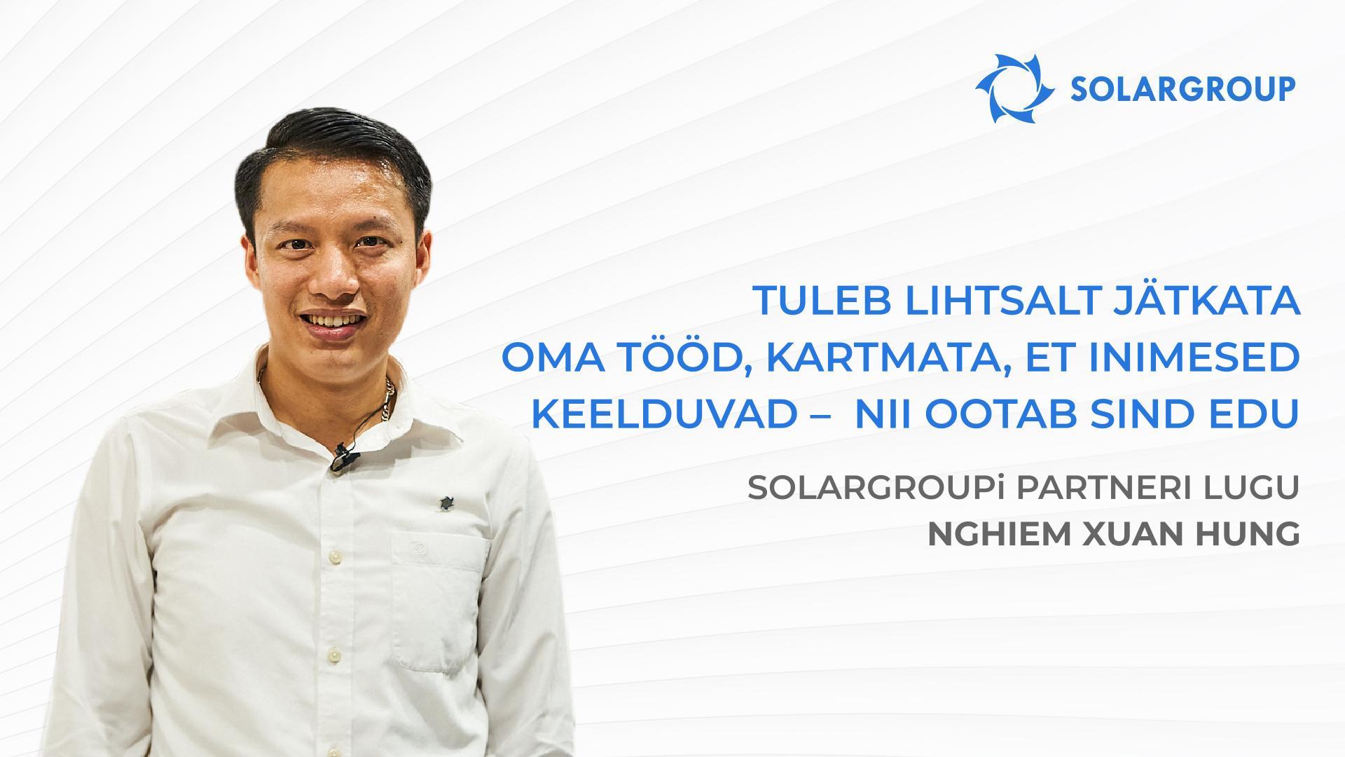 SOLARGROUPi investorid aitavad teadlasel arendada tulusat projekti | SOLARGROUPi partneri lugu Nghiêm Xuân Hùng