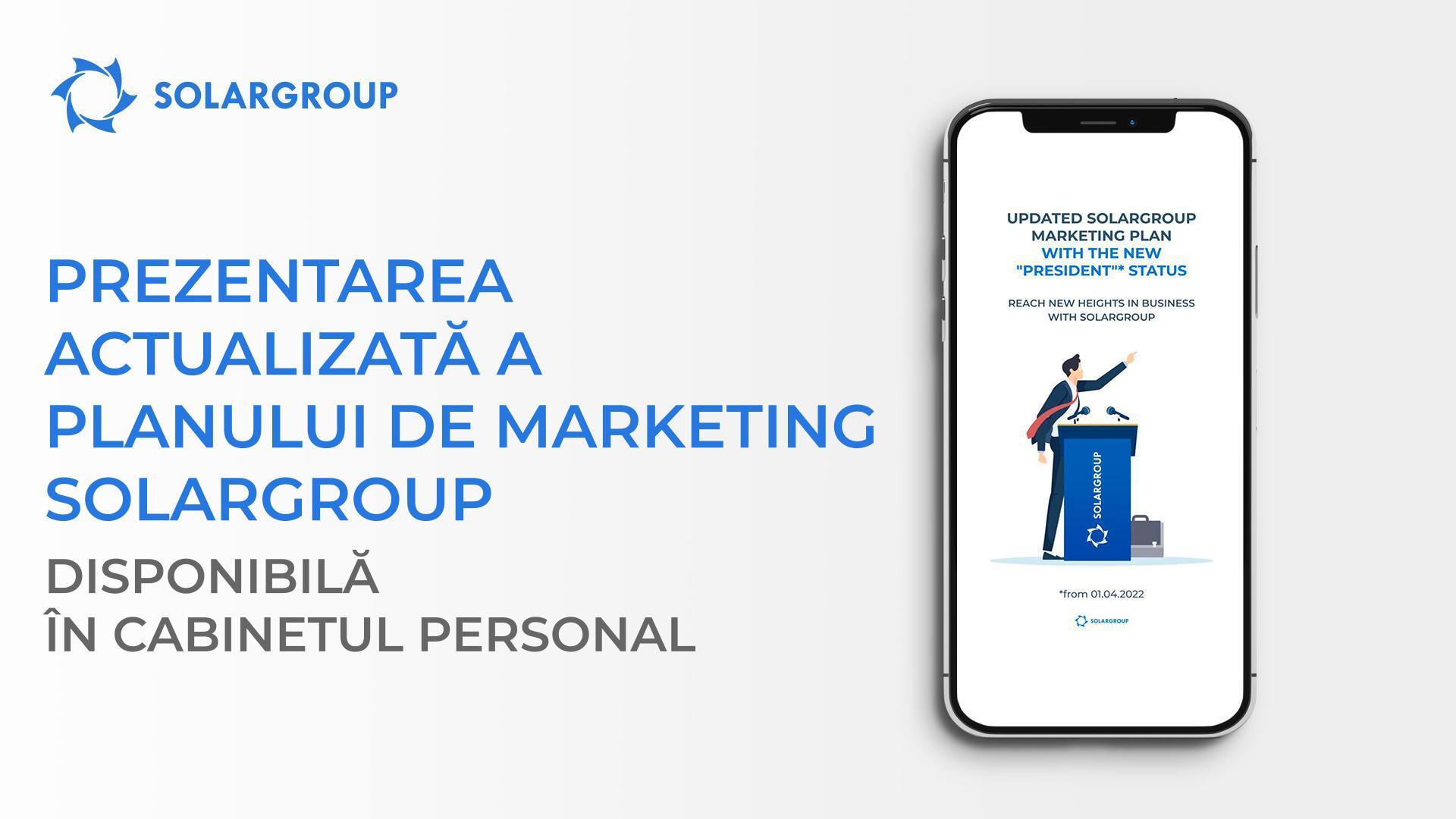 Prezentarea actualizată a planului de marketing este disponibilă în cabinetul personal!