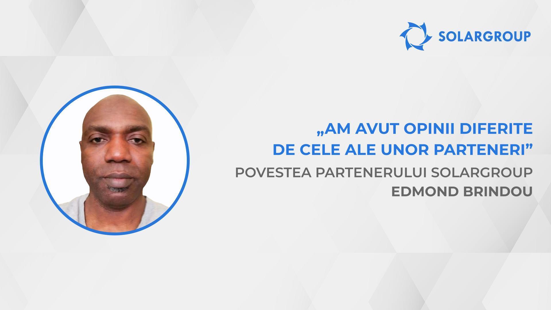 Partenerii lucrează pentru bunăstarea financiară a tuturor | Povestea partenerului SOLARGROUP Edmond Brindou
