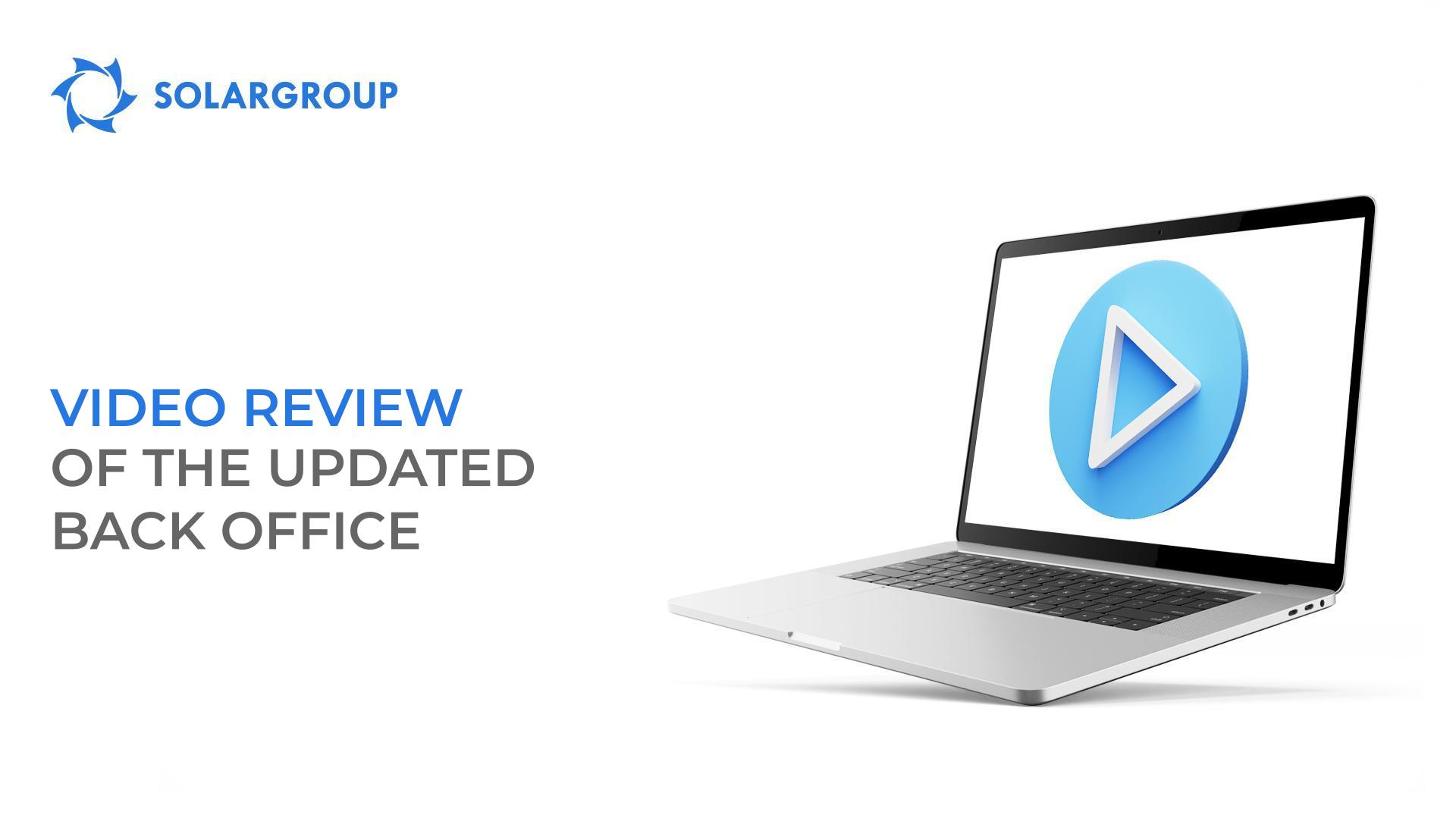 Video review of the updated SOLARGROUP back office