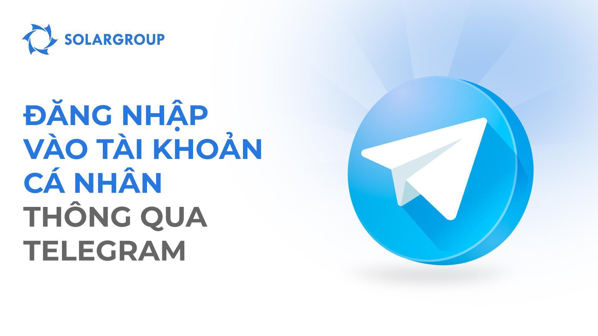 Tìm hiểu cách kết nối và sử dụng dịch vụ đăng nhập qua Telegram