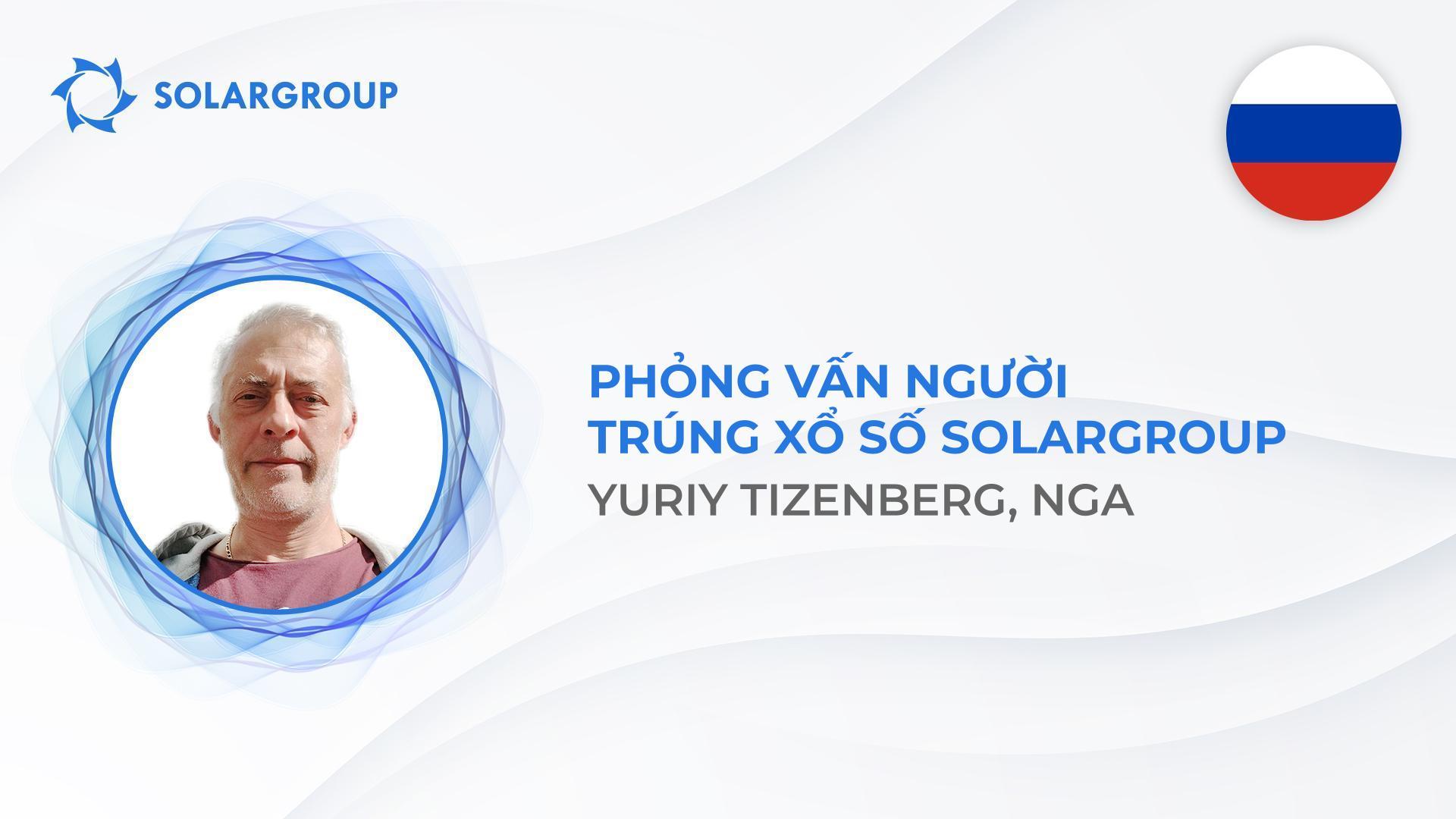 "Đó là yếu tố thay đổi cuộc chơi trong đầu tư" - một người trúng xổ số SOLARGROUP đến từ Nga nói về dự án và vận may của mình