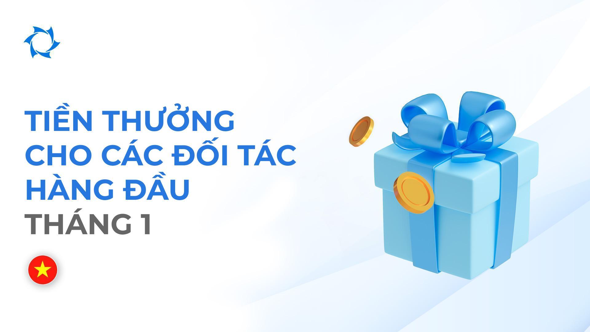 Tiền thưởng tháng: xin chúc mừng các đối tác hàng đầu của chúng tôi tại Việt Nam!