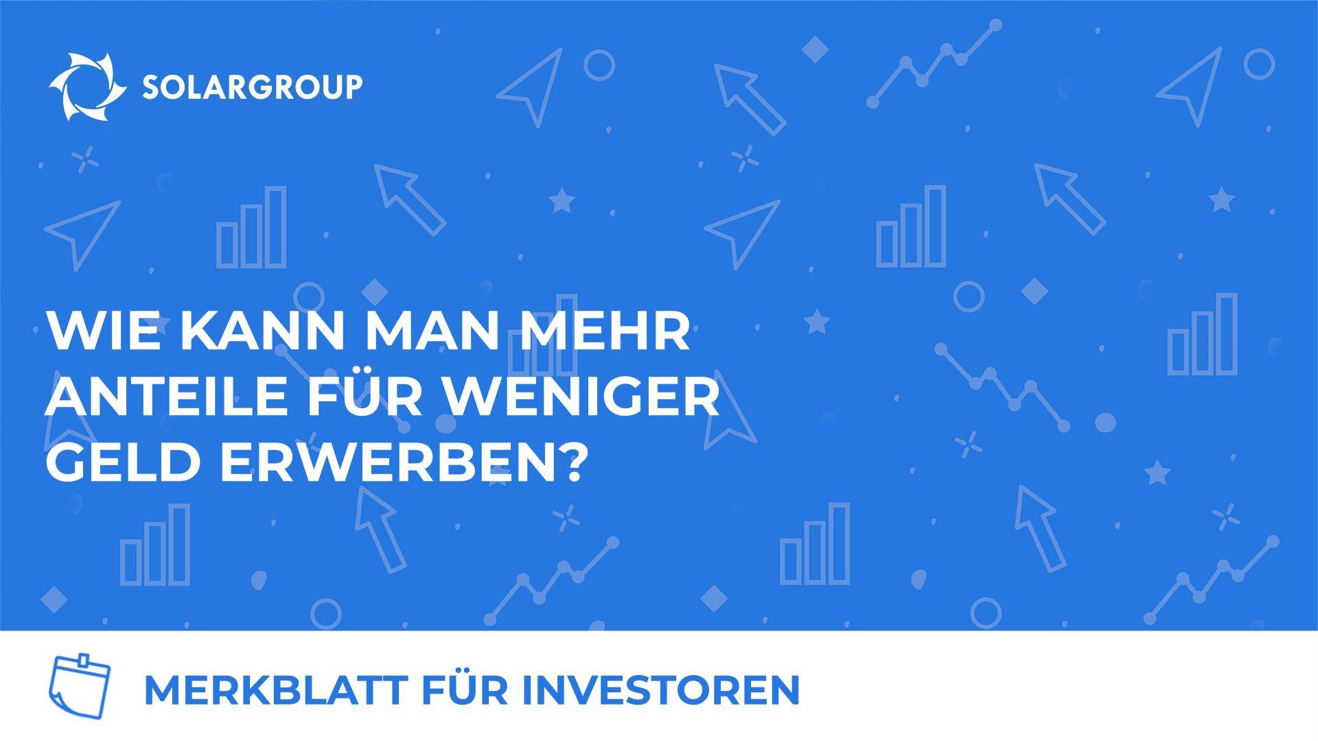 Merkblatt für Investoren: Wie kann man mehr Anteile für weniger Geld erwerben?