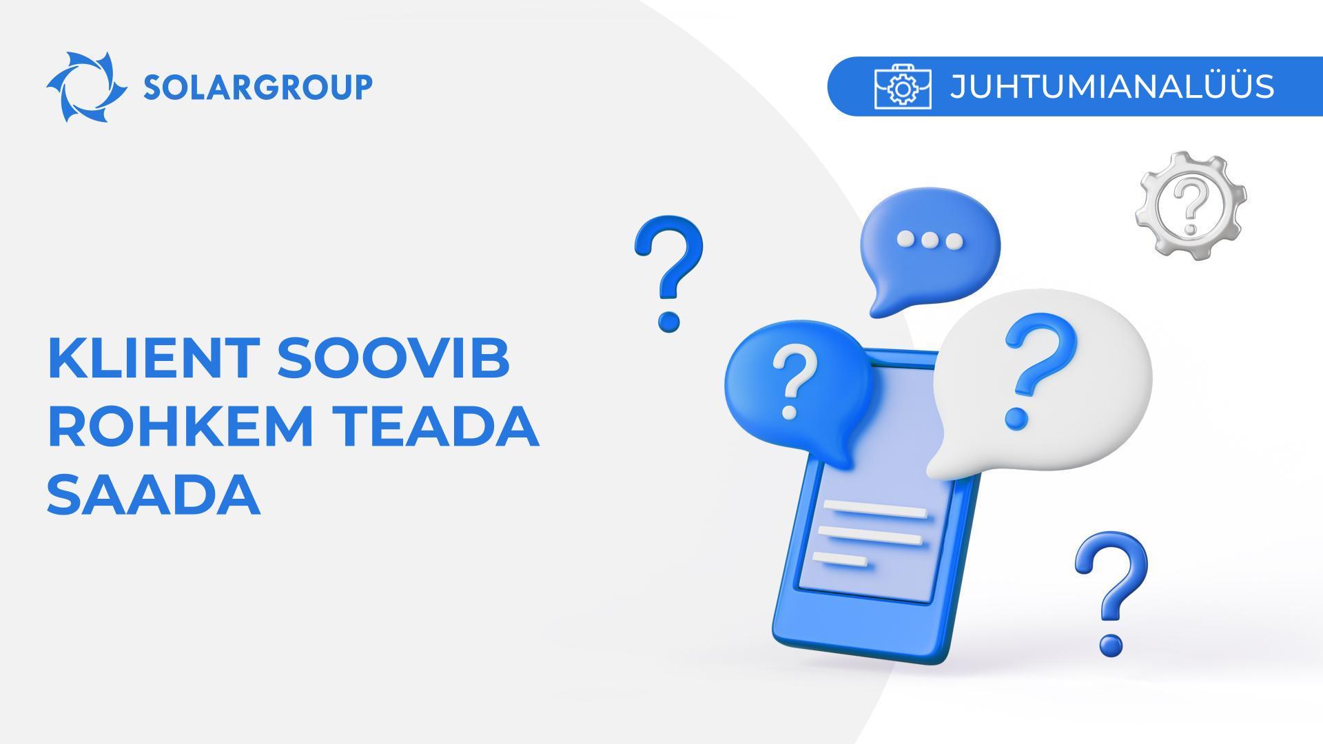 Klient soovib rohkem teada! | Juhtumianalüüs