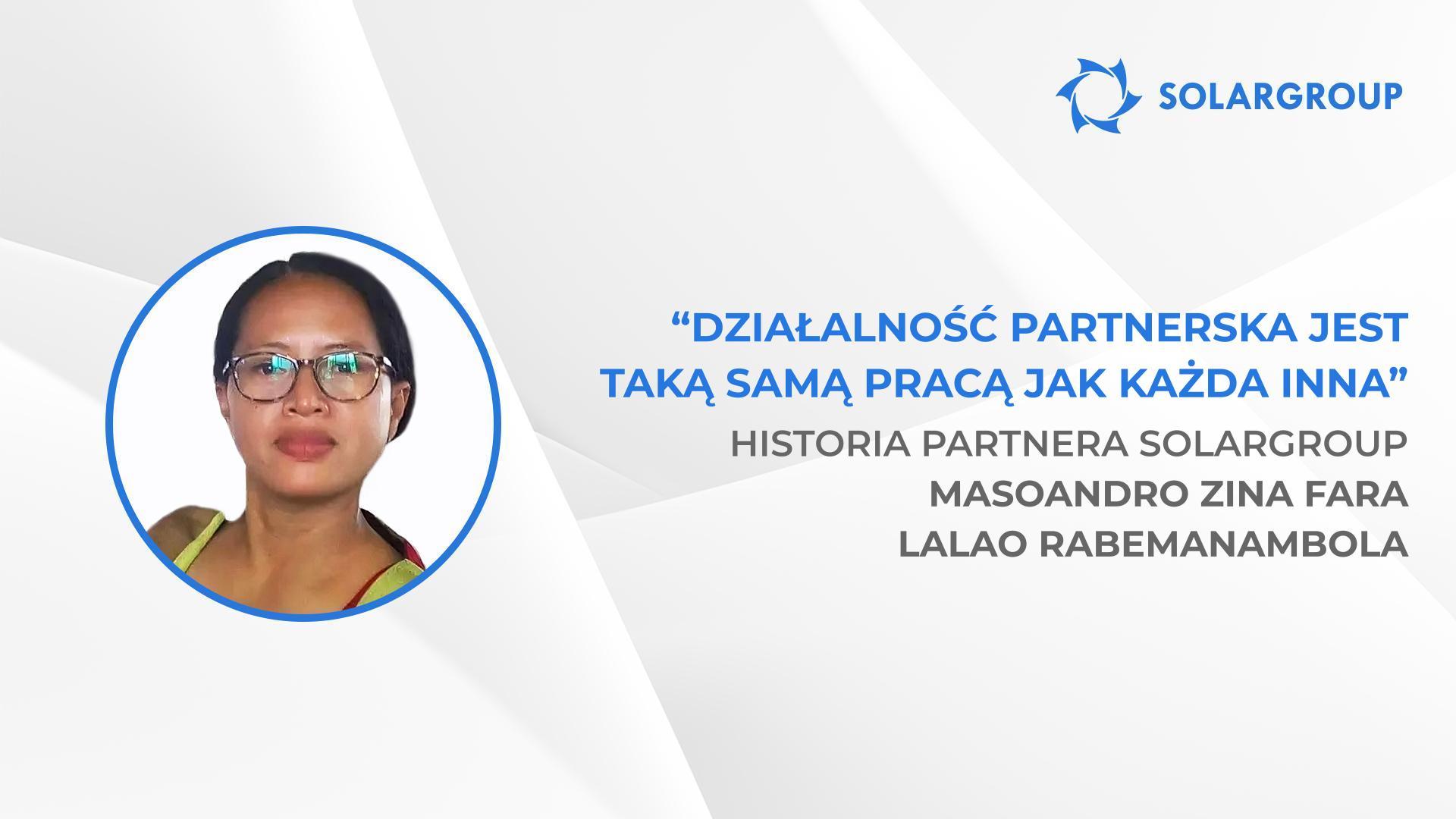 Współpraca jest ważna dla sukcesu w biznesie partnerskim | Historia partnera SOLARGROUP Masoandro Zina Fara Lalao Rabemanambola