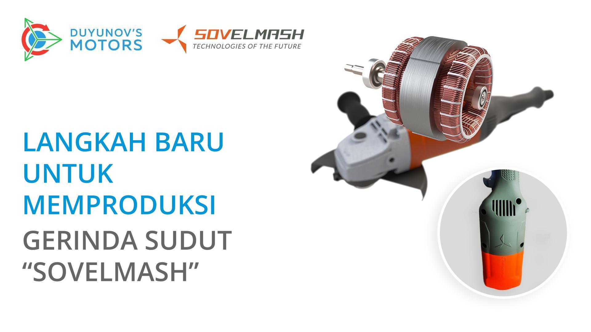 Langkah baru untuk memproduksi gerinda sudut "Sovelmash"