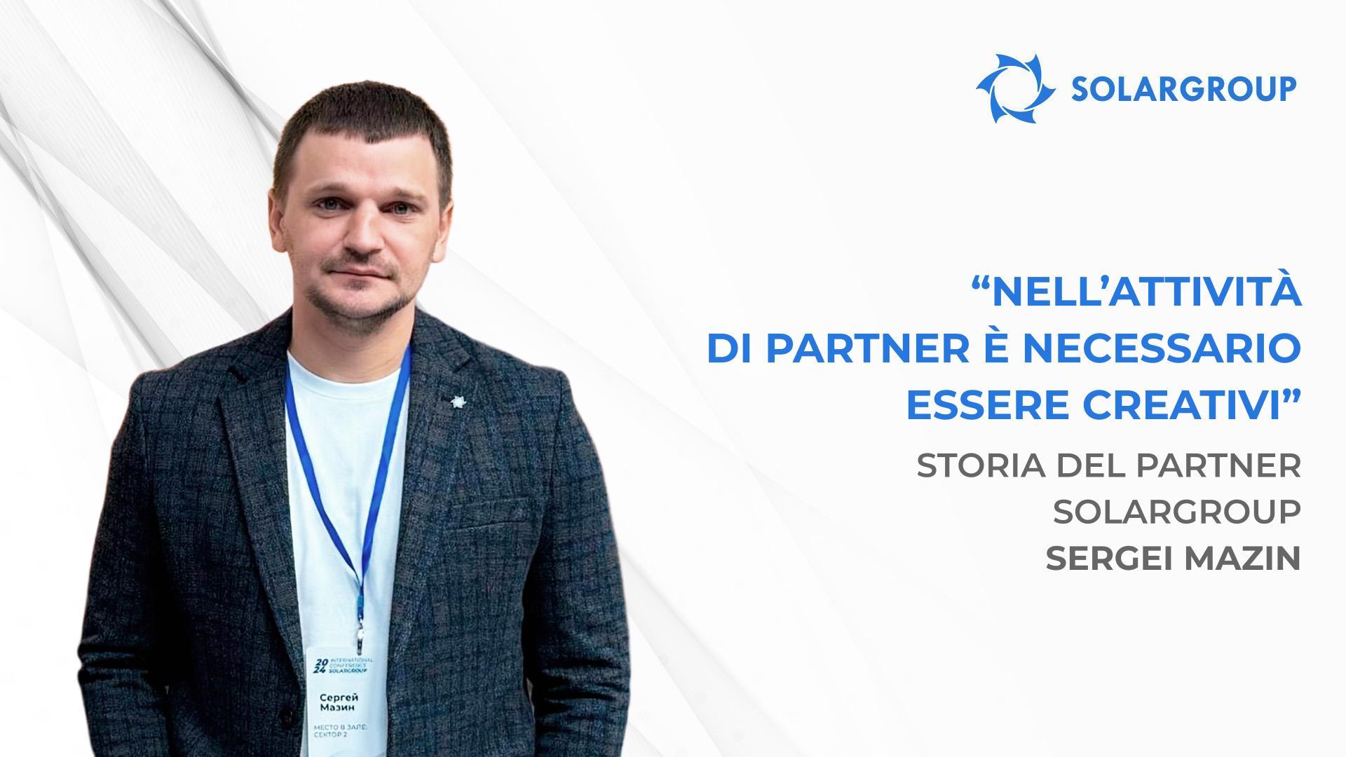 Come lanciare una campagna pubblicitaria che porta risultati | Storia del partner SOLARGROUP Sergei Mazin