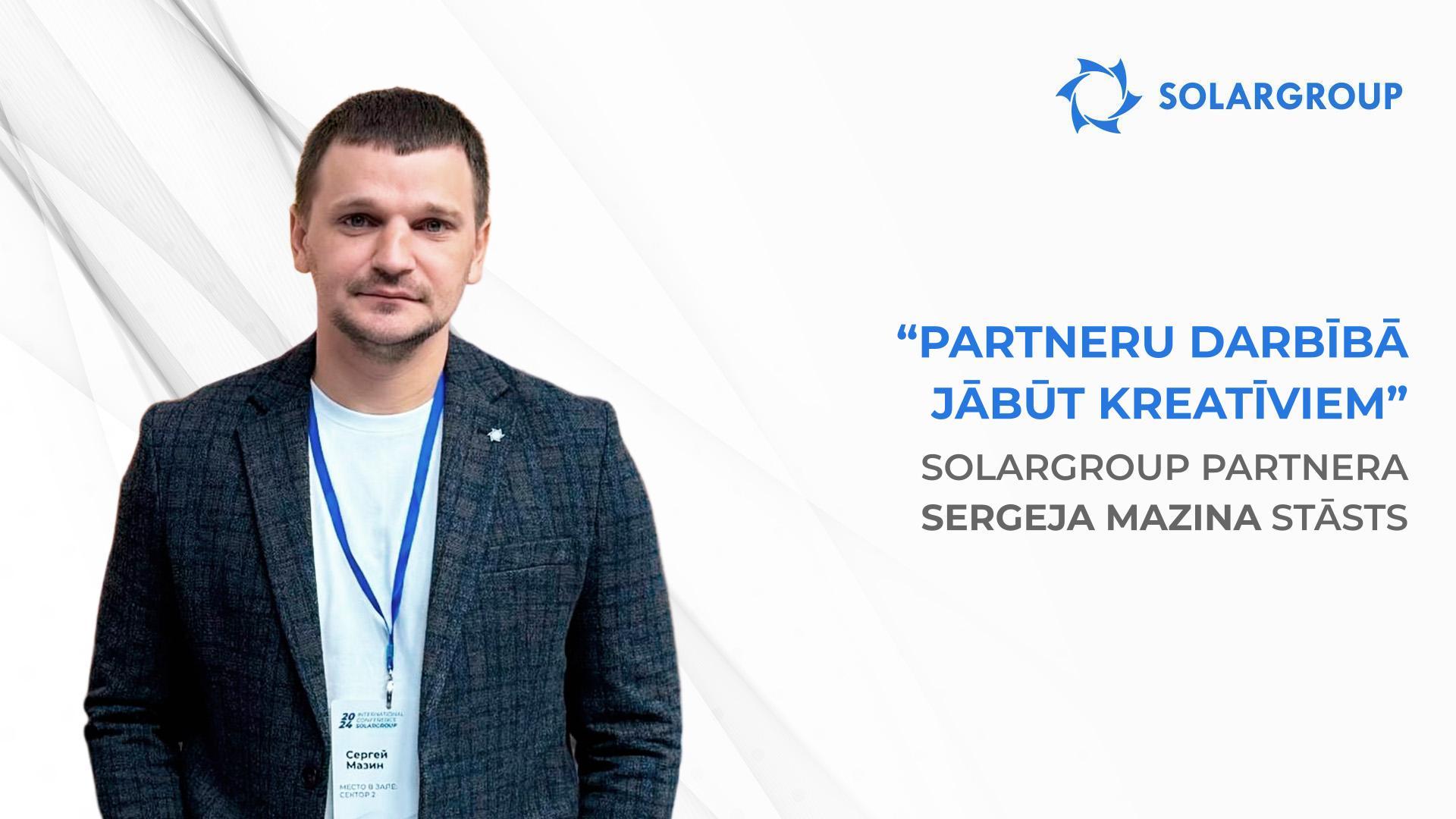 Kā palaist reklāmu, kas sniegs rezultātus | SOLARGROUP partnera Sergeja Mazina stāsts