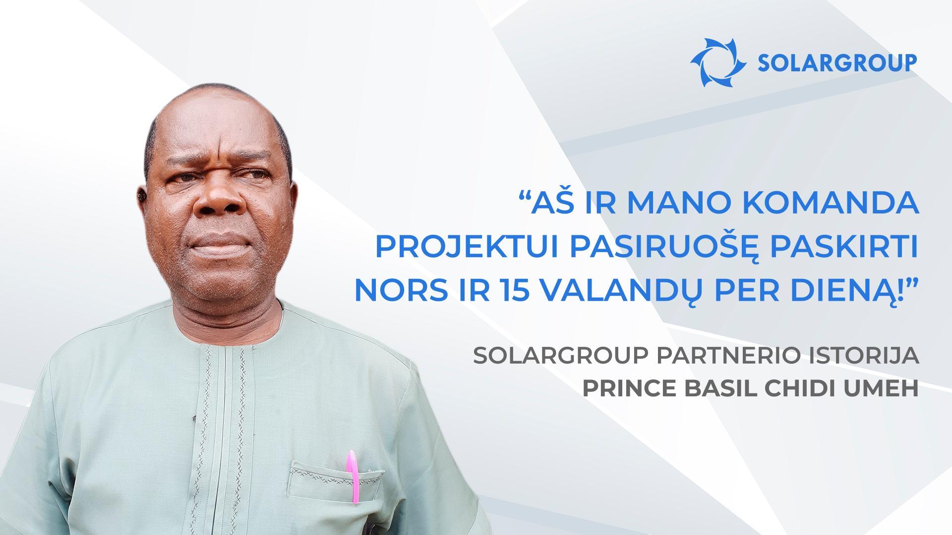 Man tai suprantamas verslas | SOLARGROUP partnerio Prince Basil Chidi Umeh istorija