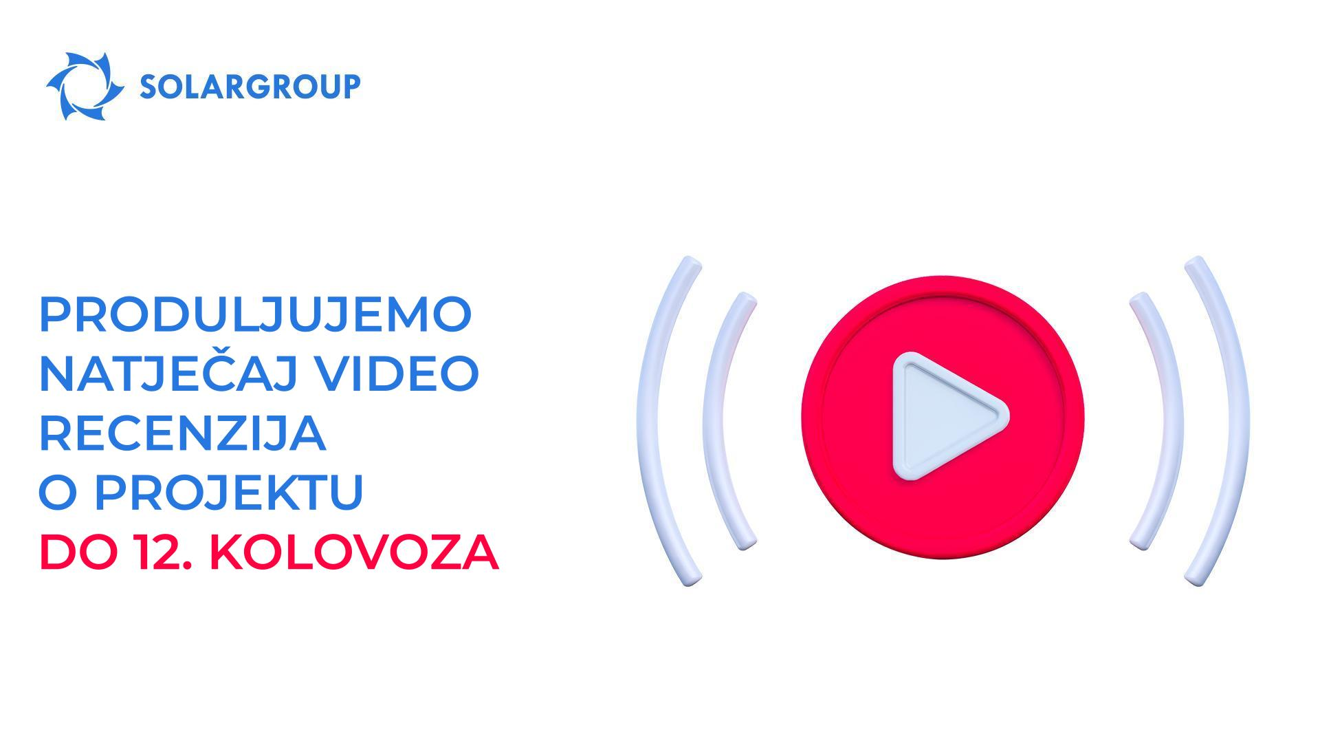 Produljujemo natječaj video recenzija o projektu do 12. kolovoza