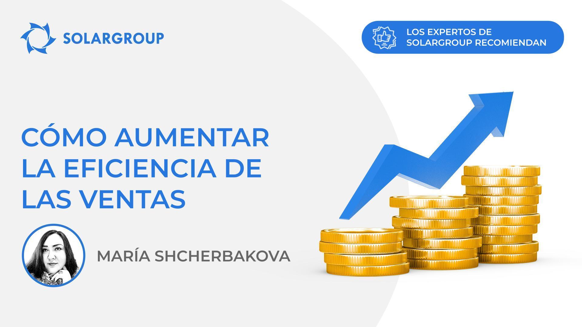 Cómo aumentar la eficiencia de las ventas | Los expertos de SOLARGROUP recomiendan