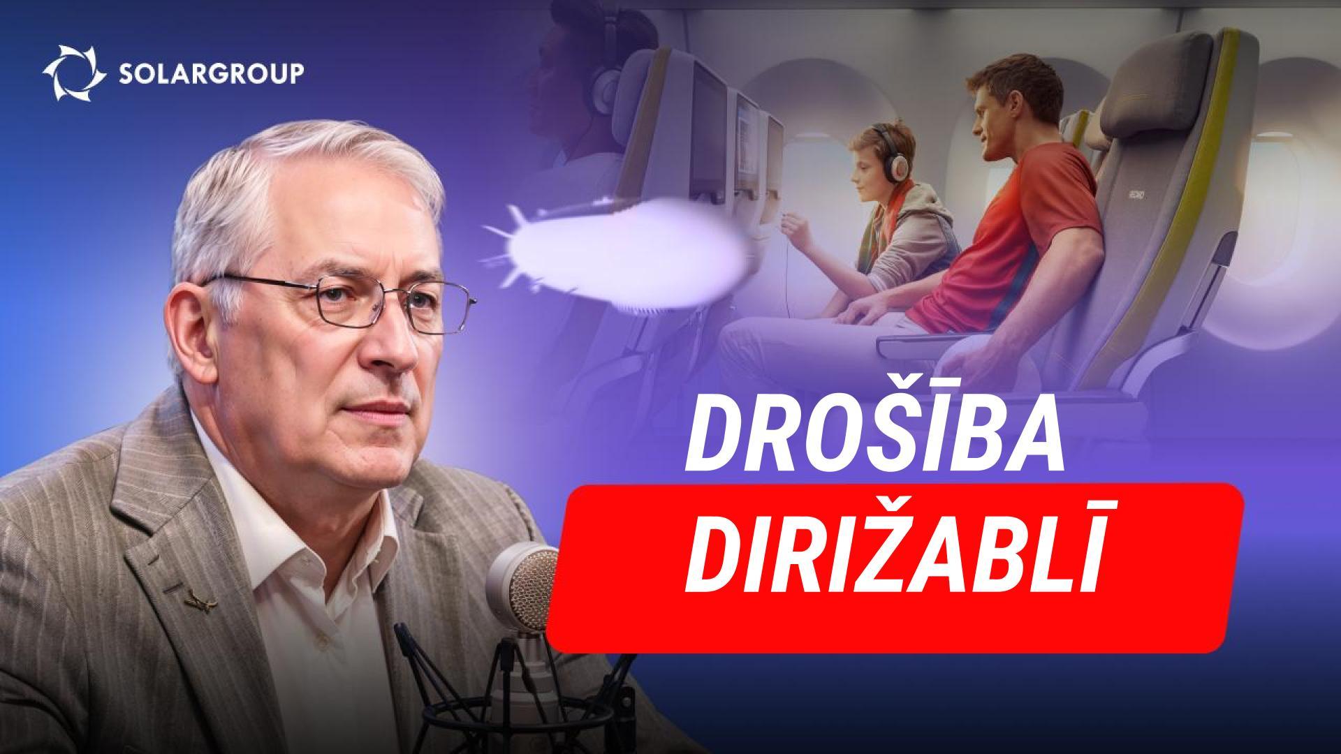Mūsdienu dirižabļi: kāpēc tie ir drošāki, nekā izskatās? SAVIEM VĀRDIEM ar Aleksandru Minko