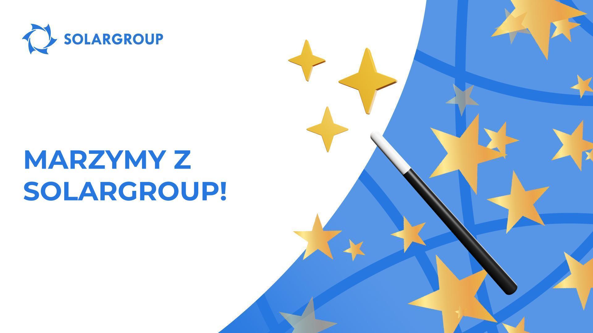 Marzymy z SOLARGROUP!