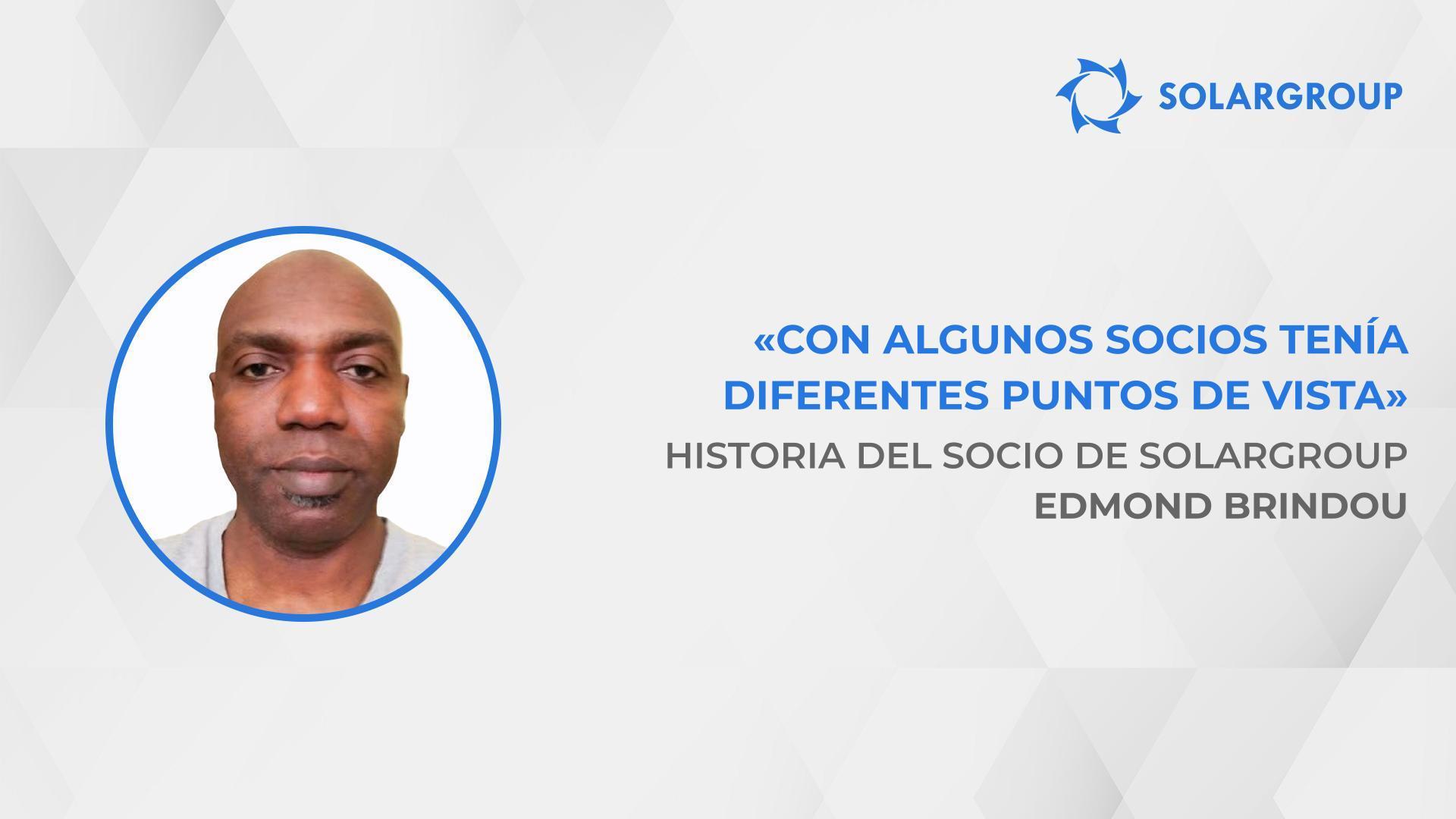 Los socios trabajan en pro del bienestar financiero común | Historia del socio de SOLARGROUP Edmond Brindou
