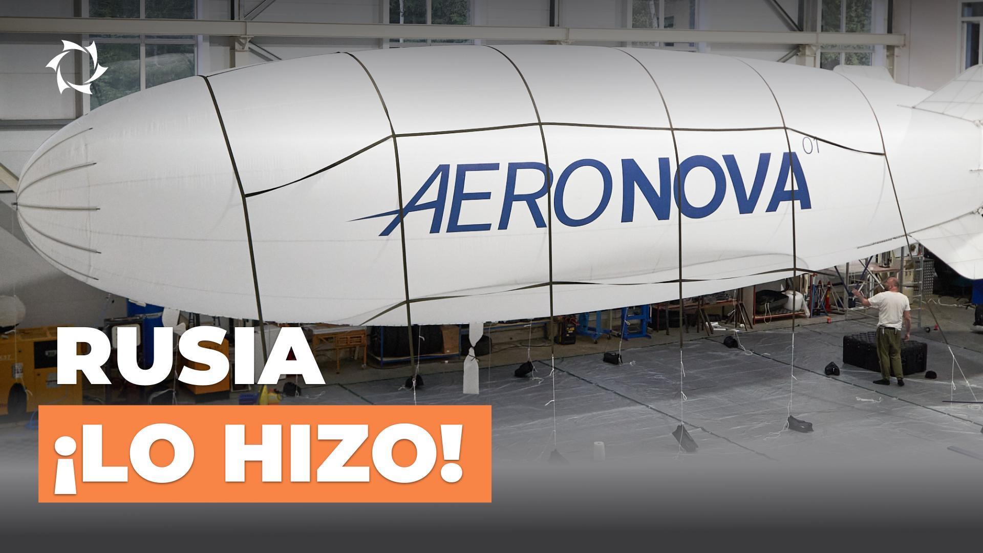¡El primer dirigible no tripulado de Rusia NOVA-01!