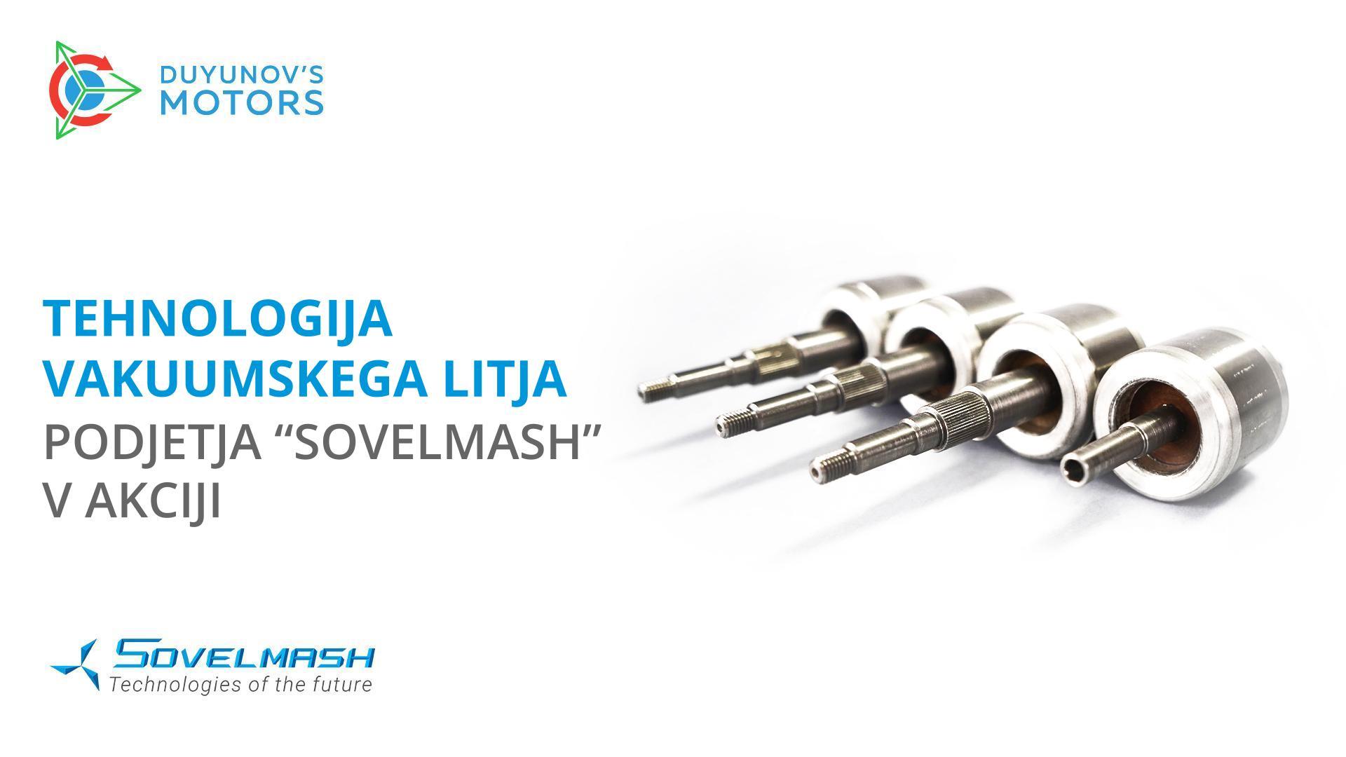 Tehnologija vakuumskega litja podjetja "Sovelmash" v akciji