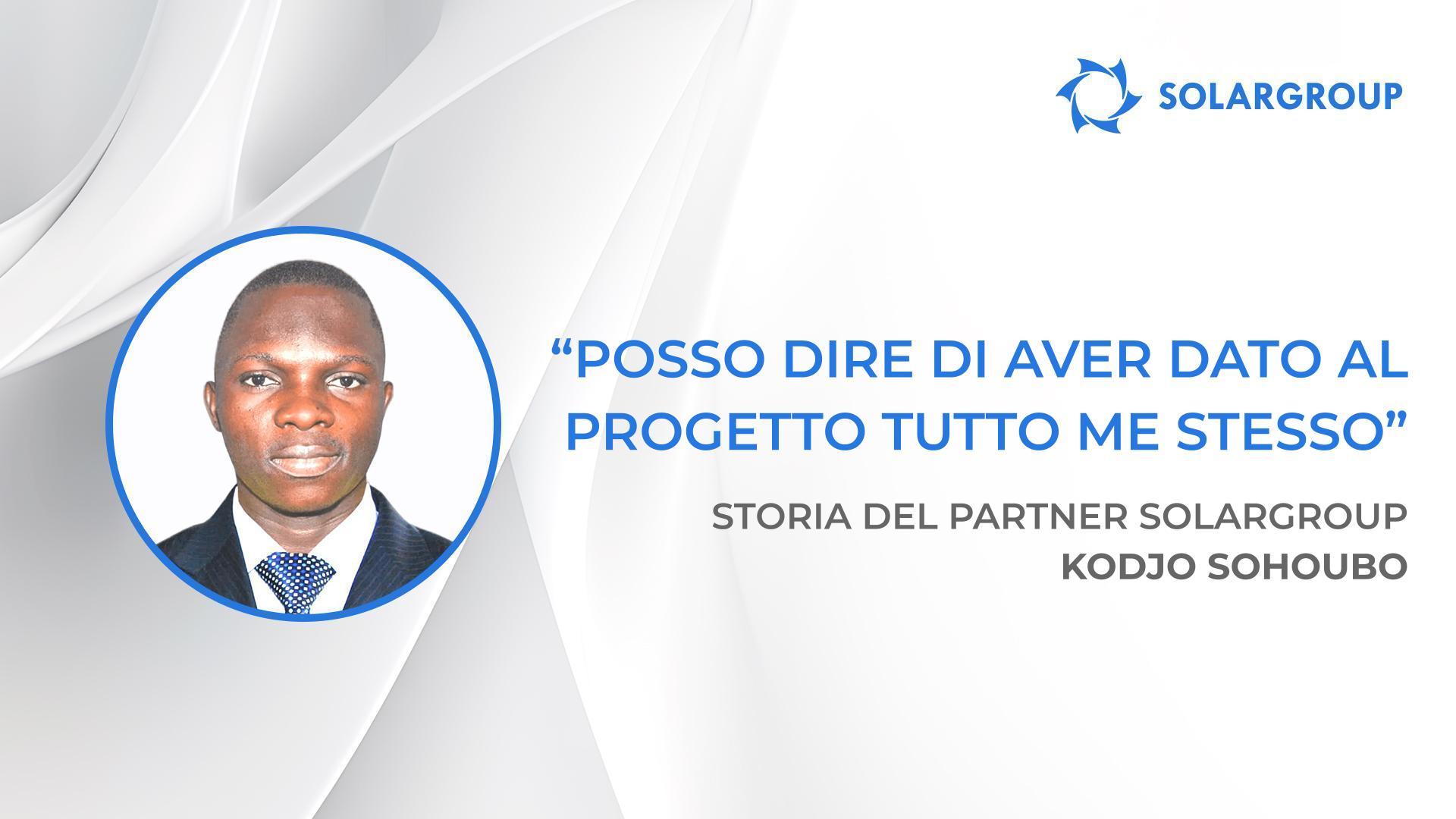 Posso dire di aver dato al progetto tutto me stesso | Storia del partner SOLARGROUP Kodjo Sohoubo, Benin