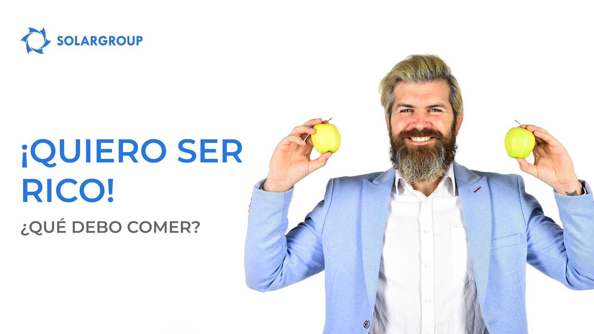 ¡Quiero ser rico! ¿Qué debo comer?