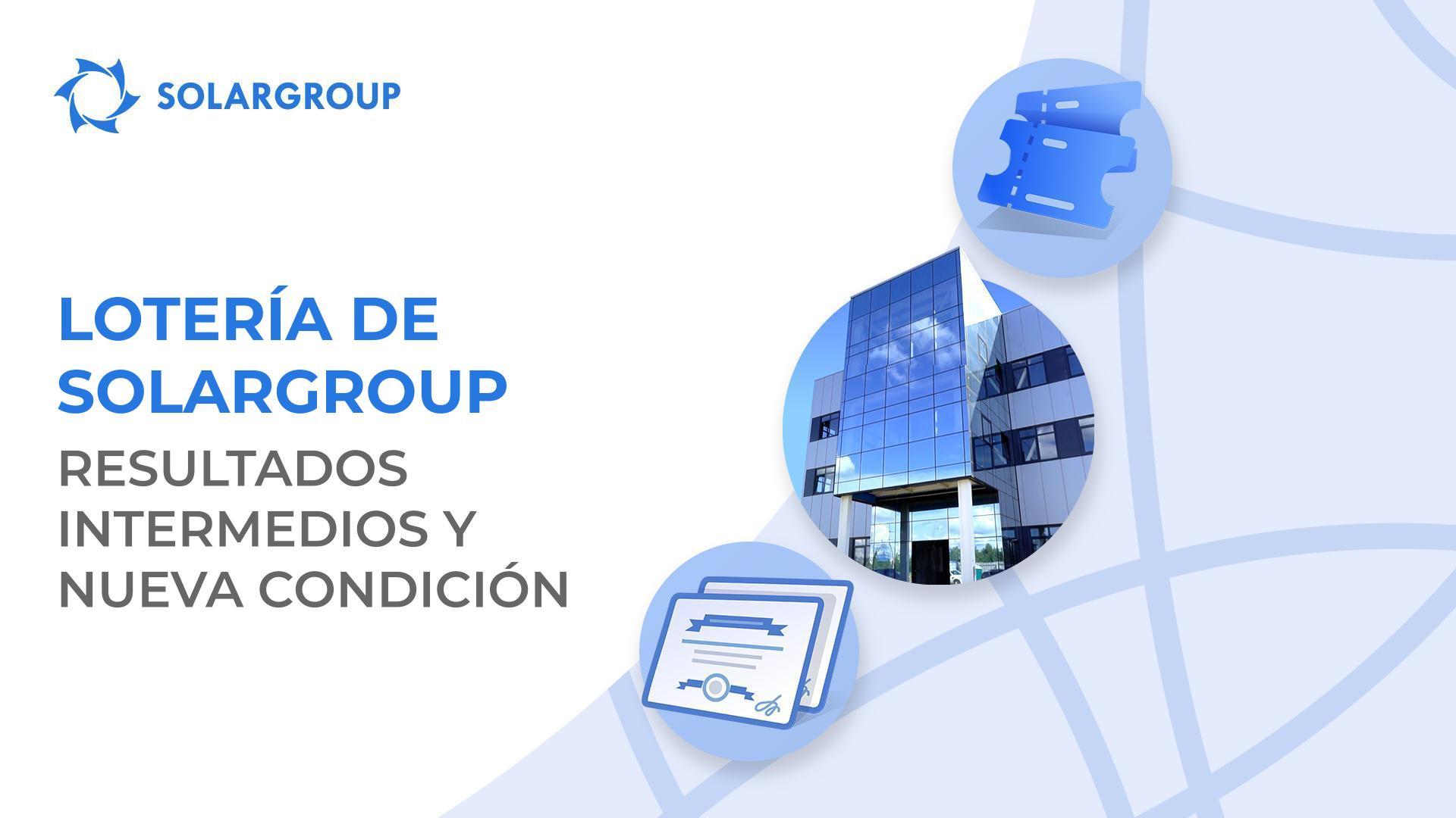 Resultados intermedios y nueva condición en la lotería de SOLARGROUP