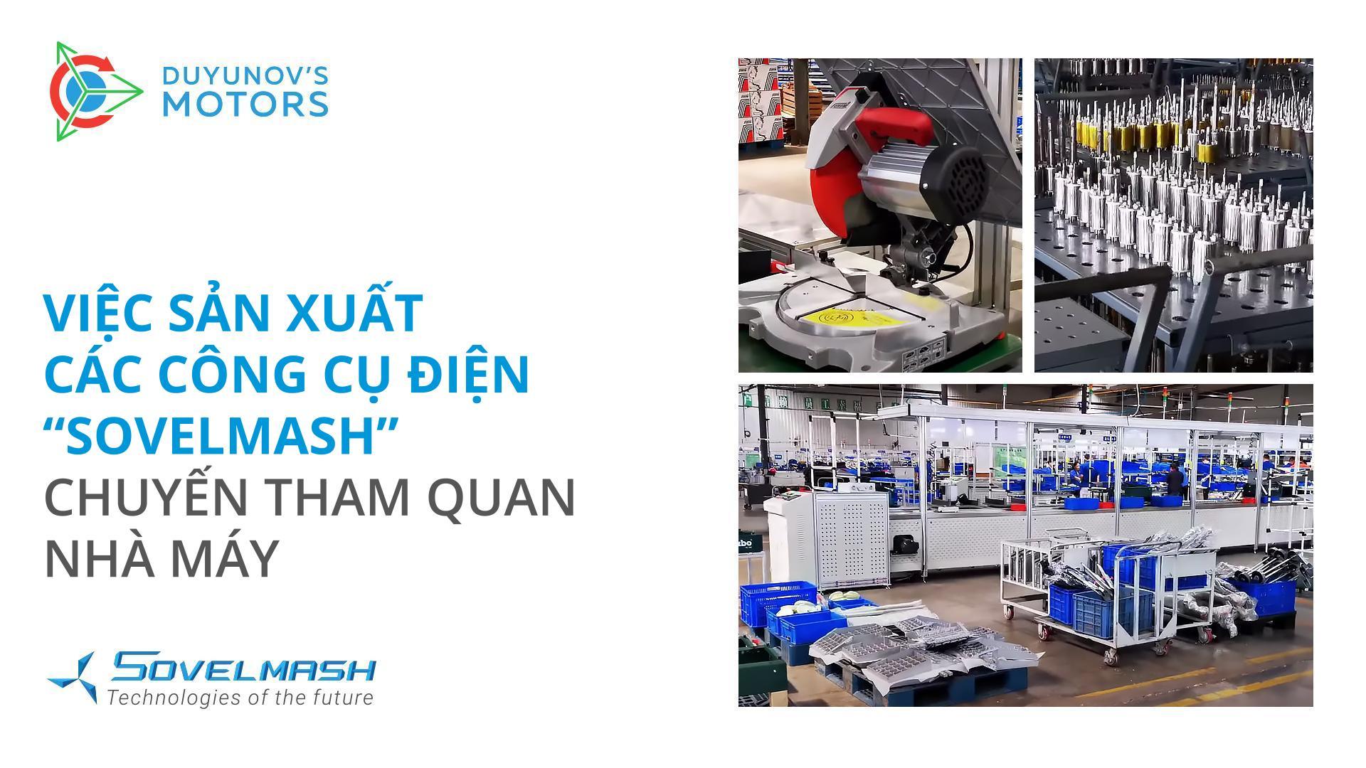 Các công cụ điện "Sovelmash" sẽ được sản xuất tại đây: chuyến tham quan nhà máy